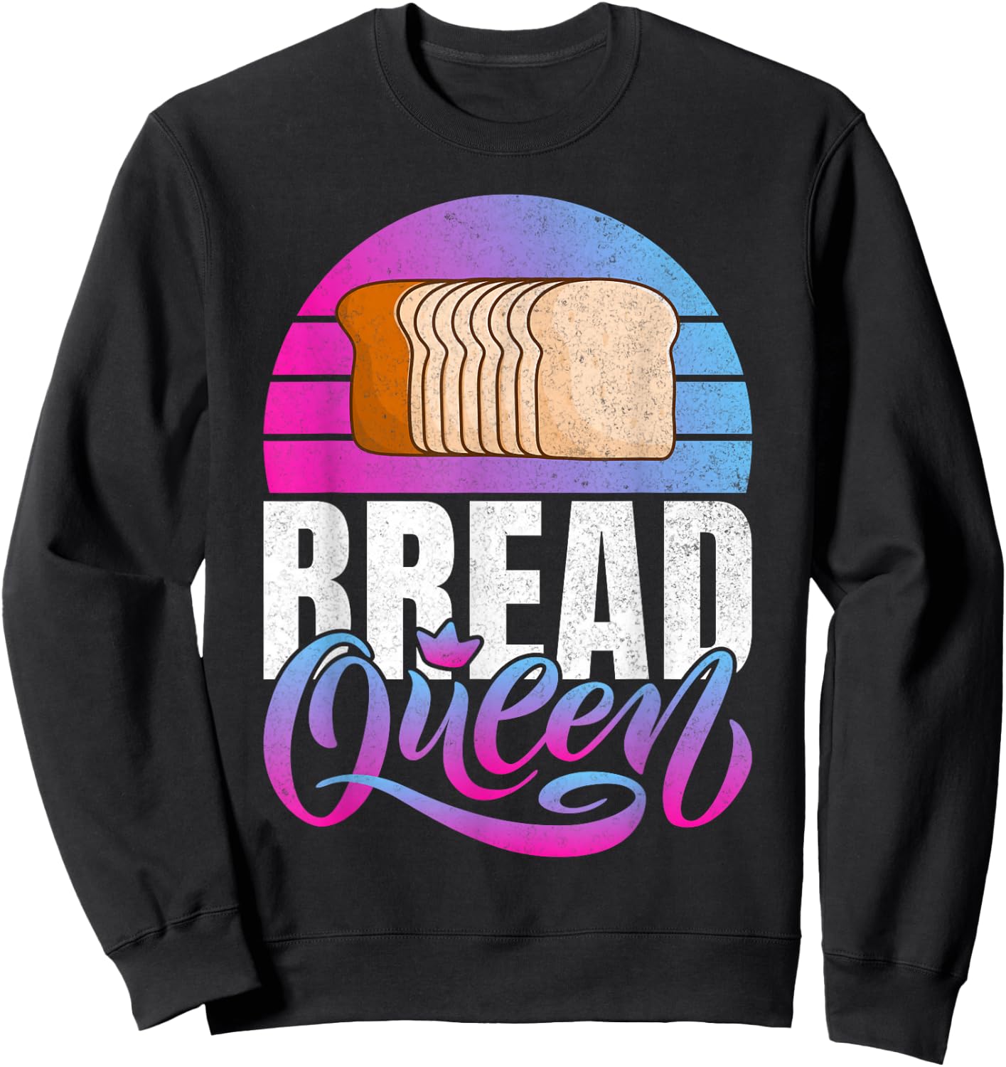 Bread Queen Bread Baking Sweatshirt - Sweatshirt | Black