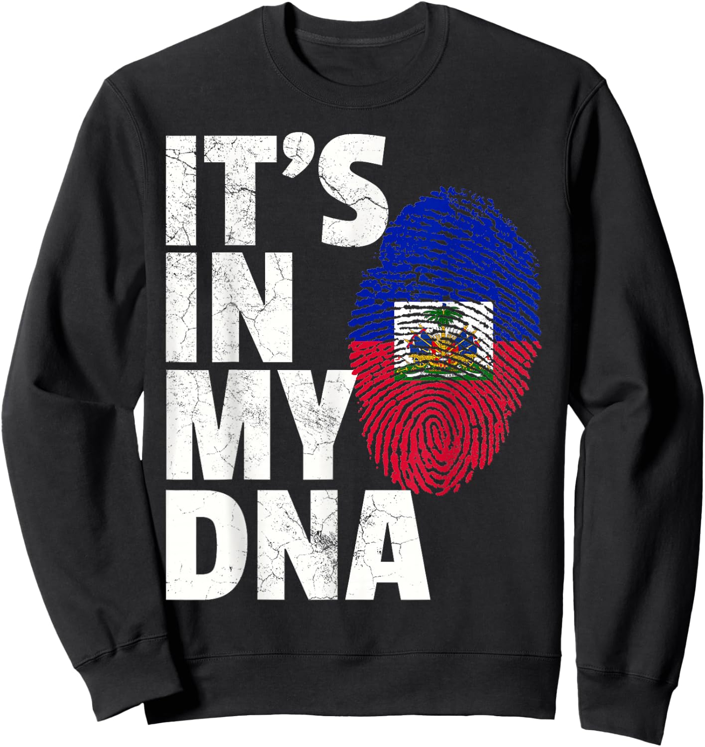 IT'S IN MY DNA Haiti Haitian Flag T Shirt Pride Country Gift Sweatshirt - Sweatshirt | Black