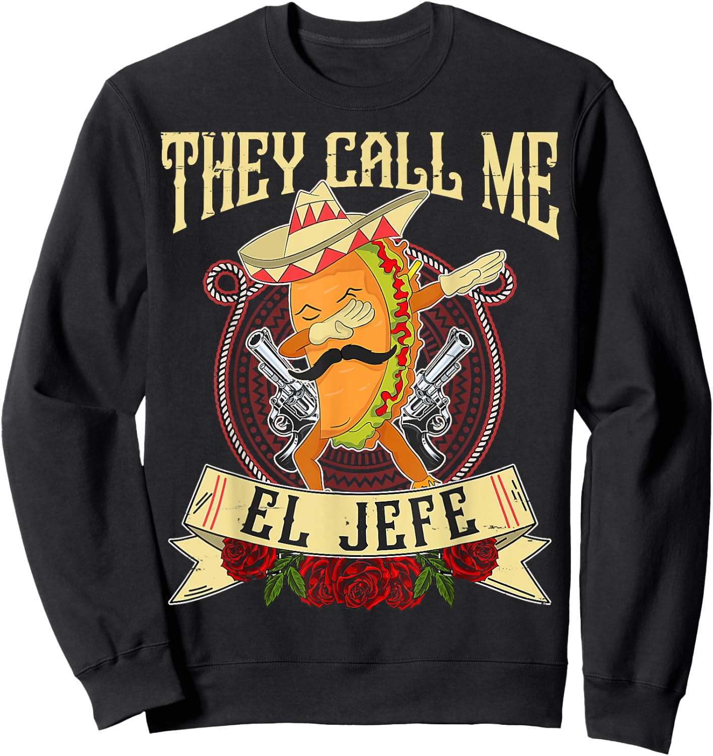 They Call Me El Jefe Gift Spanish Mexican Boss Taco Dabbing Sweatshirt - Sweatshirt | Black
