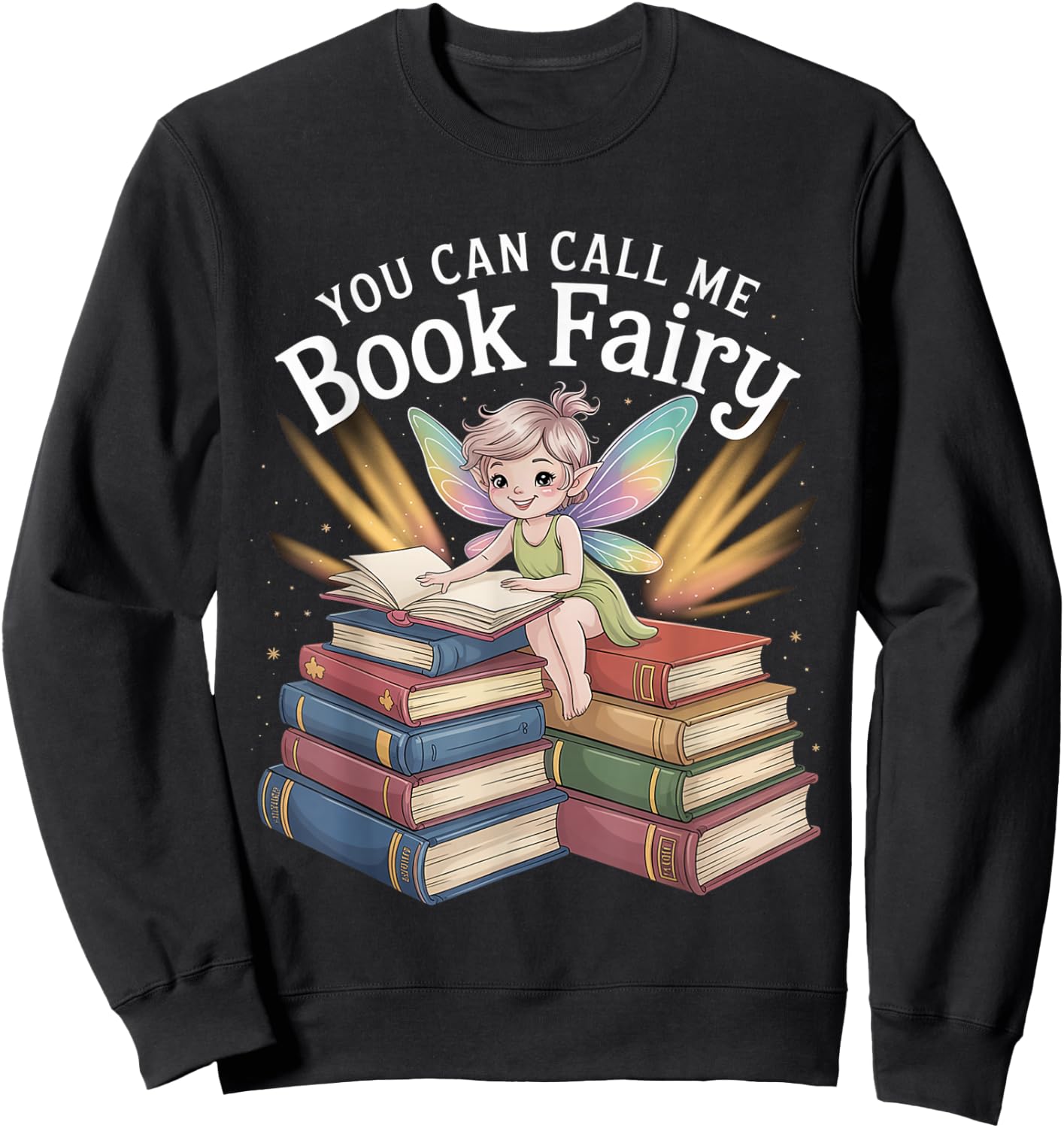 You Can Call Me Book Fairy Reading Magical Hobby Sweatshirt - Sweatshirt | Black