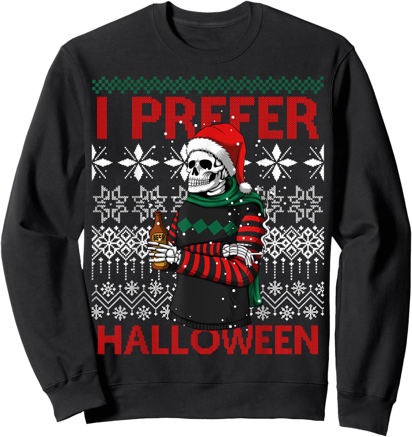 I Prefer Halloween Funny Christmas Skeleton Sweater Ugly Sweatshirt - Sweatshirt | Black
