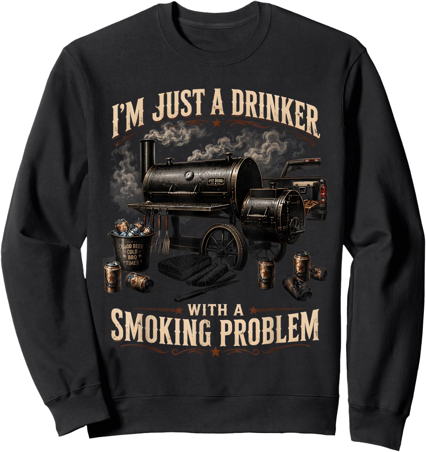 I'm Just A Drinker with A Smoking Problem Grilling BBQ Dads Sweatshirt - Sweatshirt | Black