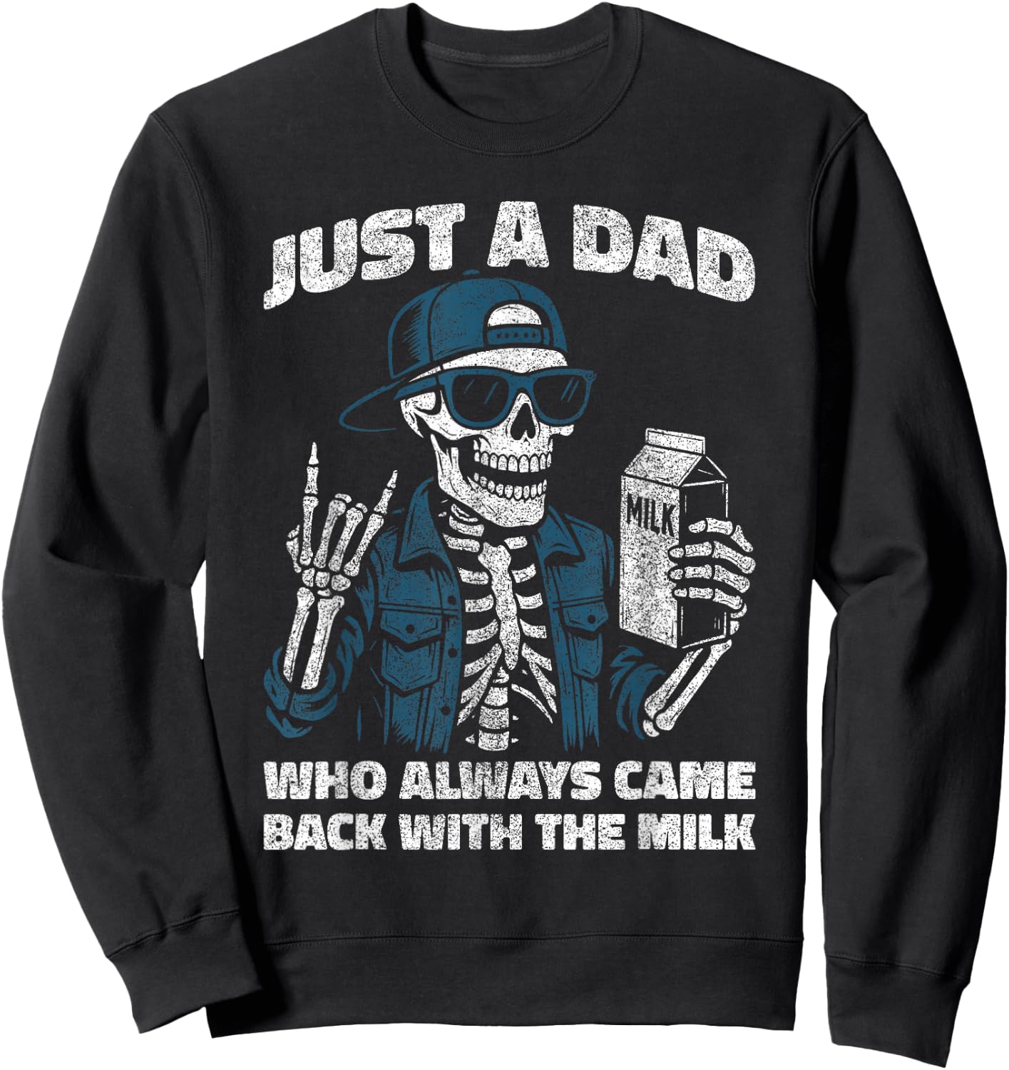 Just a Dad Who Always Came Back with The Milk Skeleton Men Sweatshirt - Sweatshirt | Black