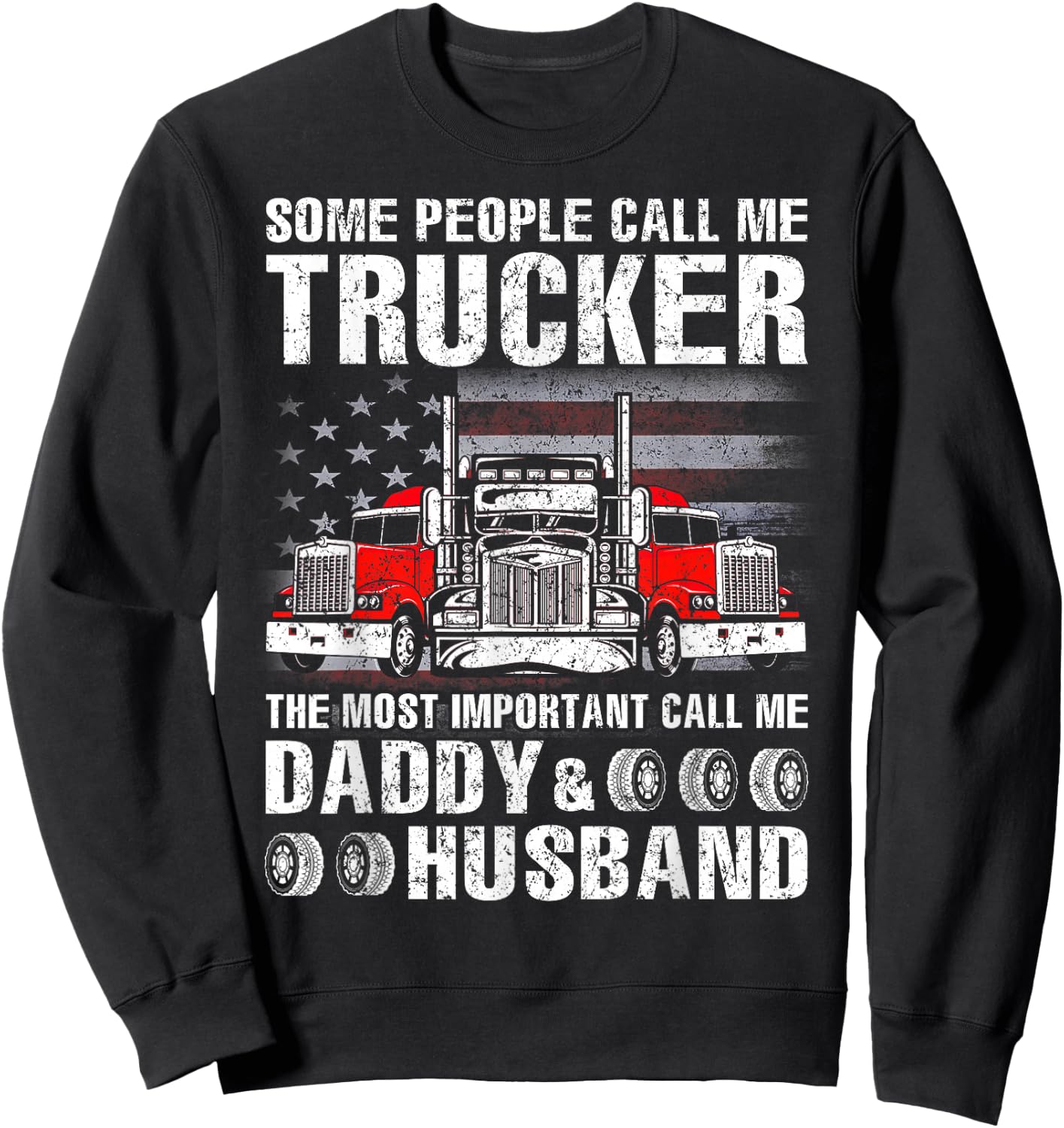 Trucker Daddy & Husband - Truck Driver Sweatshirt - Sweatshirt | Black