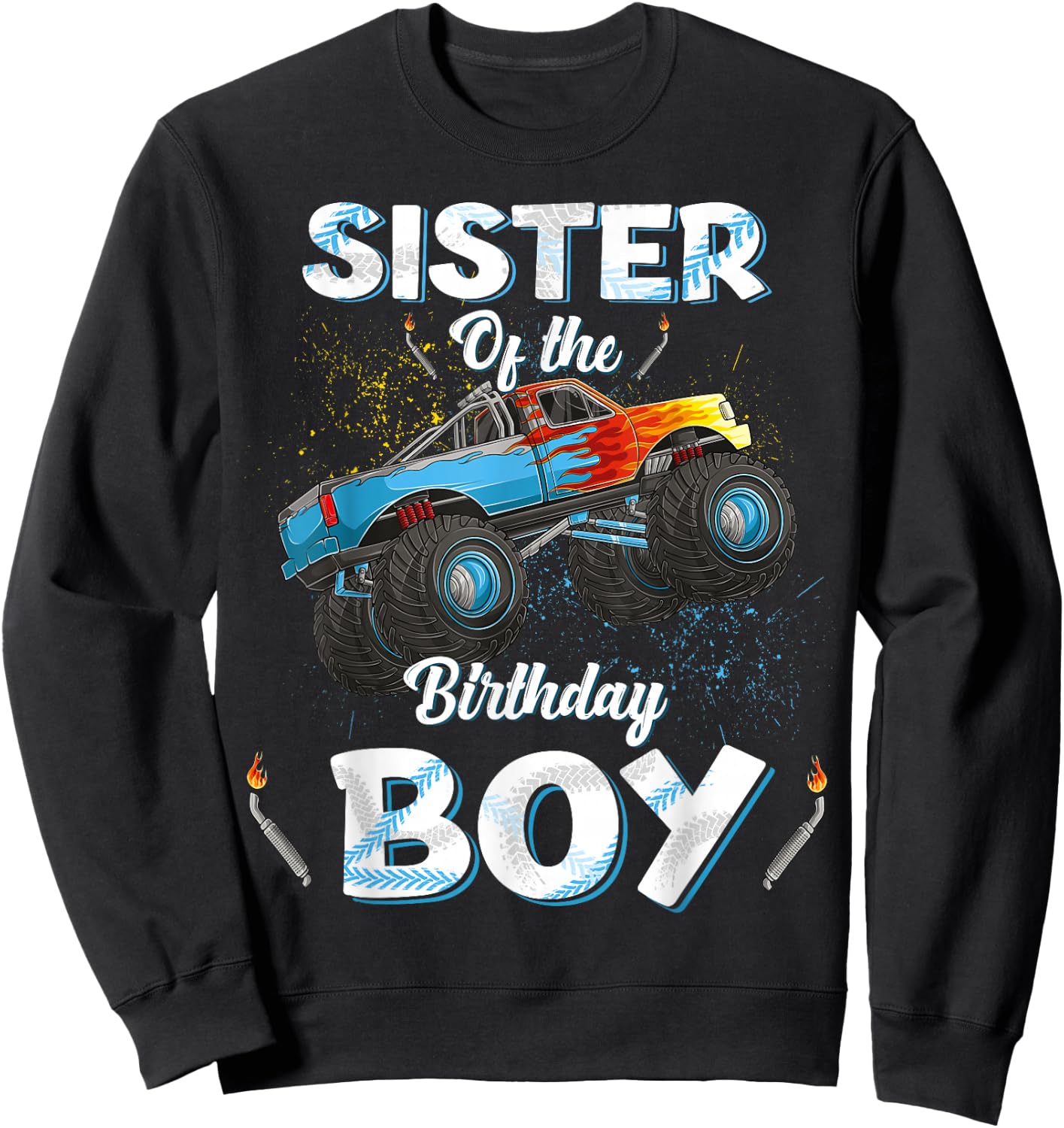 Sister Of The Birthday Boy Monster Truck Bday Women Men Kids Sweatshirt - Sweatshirt | Black