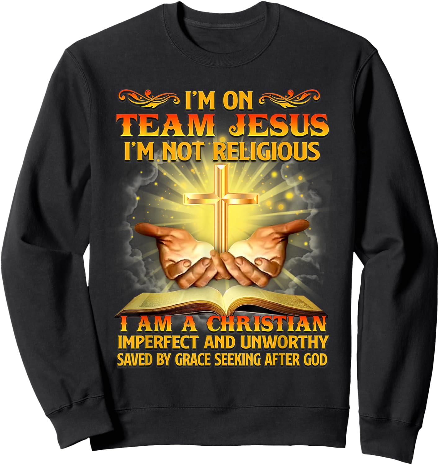 I’m On Team Jesus I’m Not Religious I’m Christian Imperfect Sweatshirt - Sweatshirt | Black