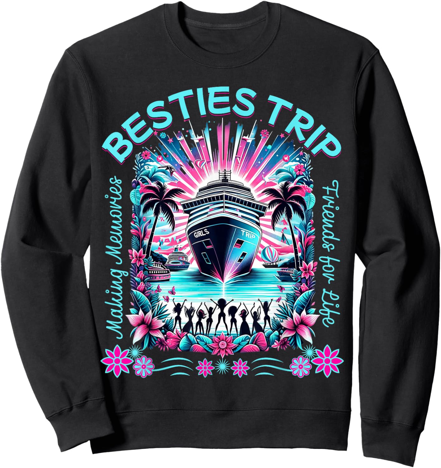 Fun Matching BFF Girls Trip Besties Trip Cruise Sweatshirt - Sweatshirt | Black