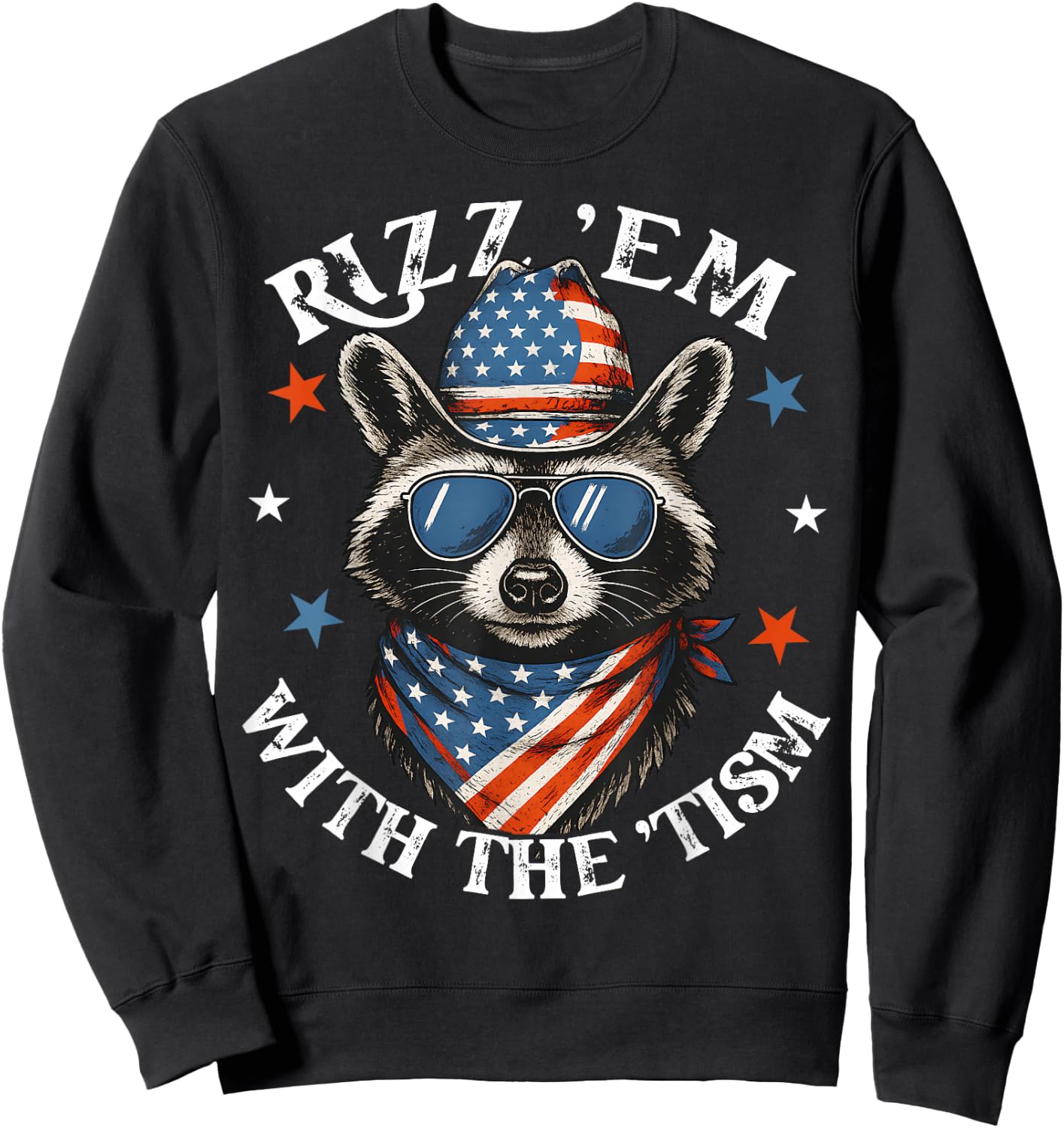 Rizz Em With The Tism Patriotic Raccoon Meme 4th Of July Sweatshirt - Sweatshirt | Black