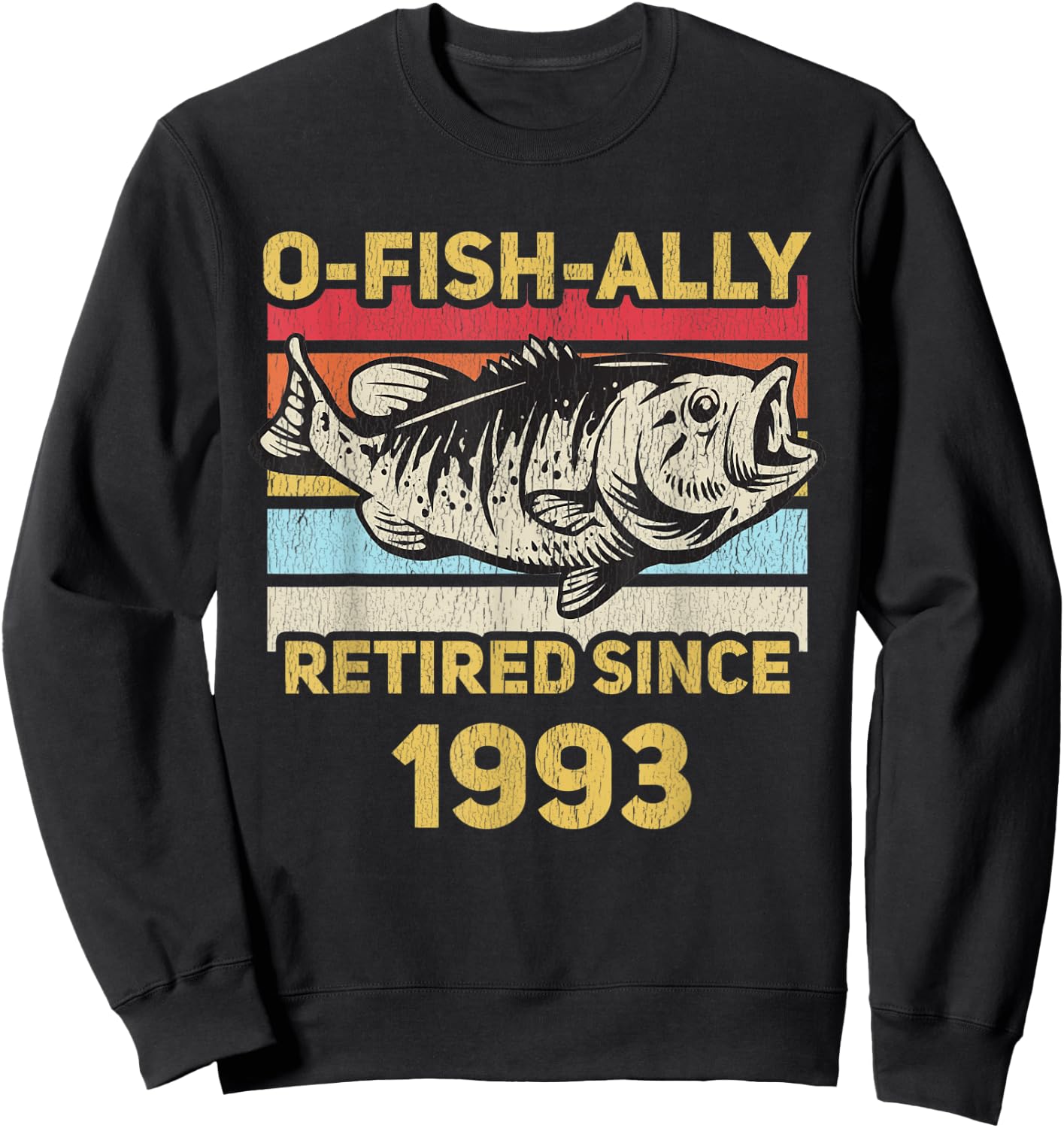 Ofishally Retired 1993 Funny Fishing Dad Retiring Retirement Sweatshirt - Sweatshirt | Black