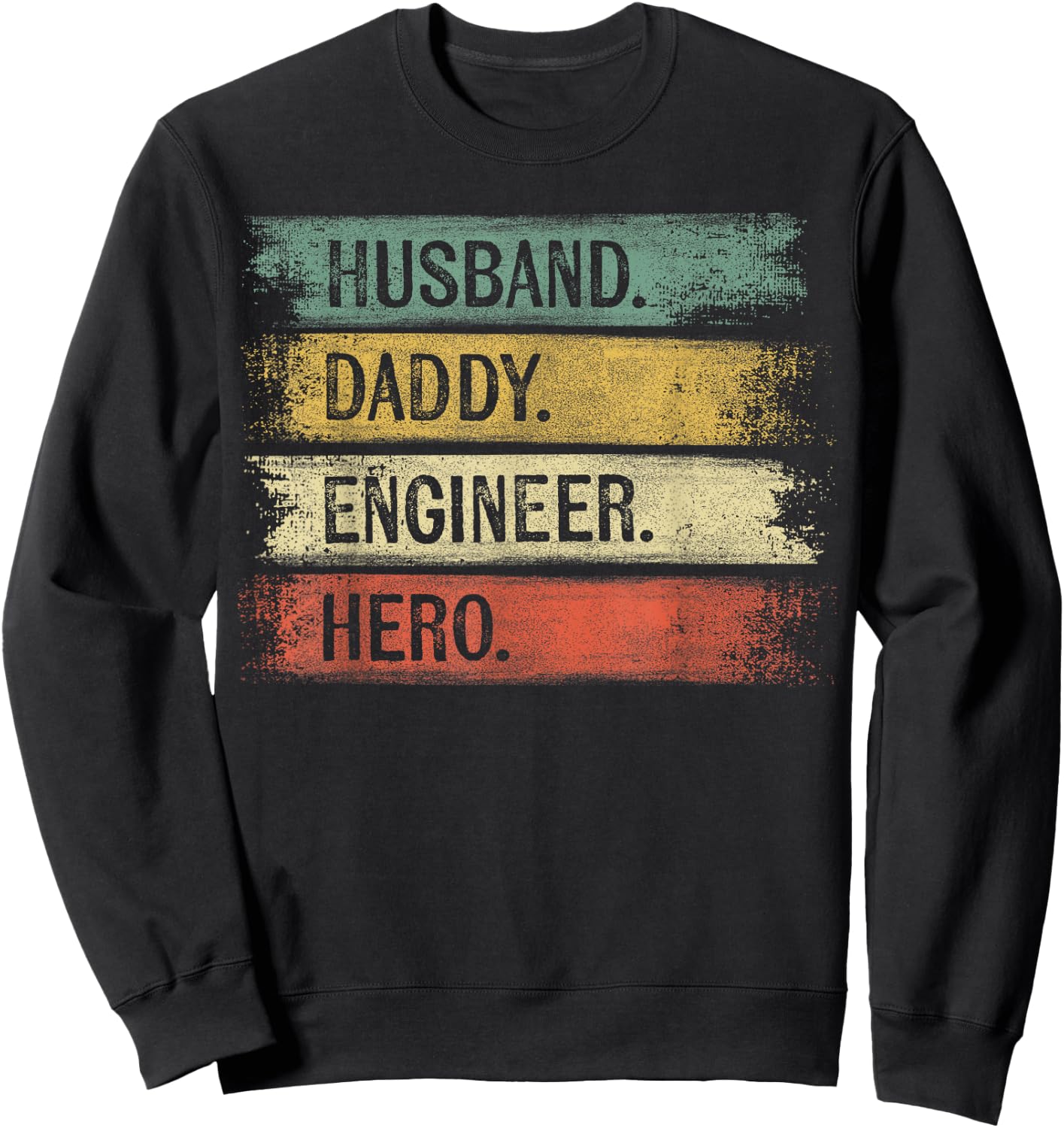 Husband Daddy Engineer Hero Funny Engineering Gifts Dad Sweatshirt - Sweatshirt | Black