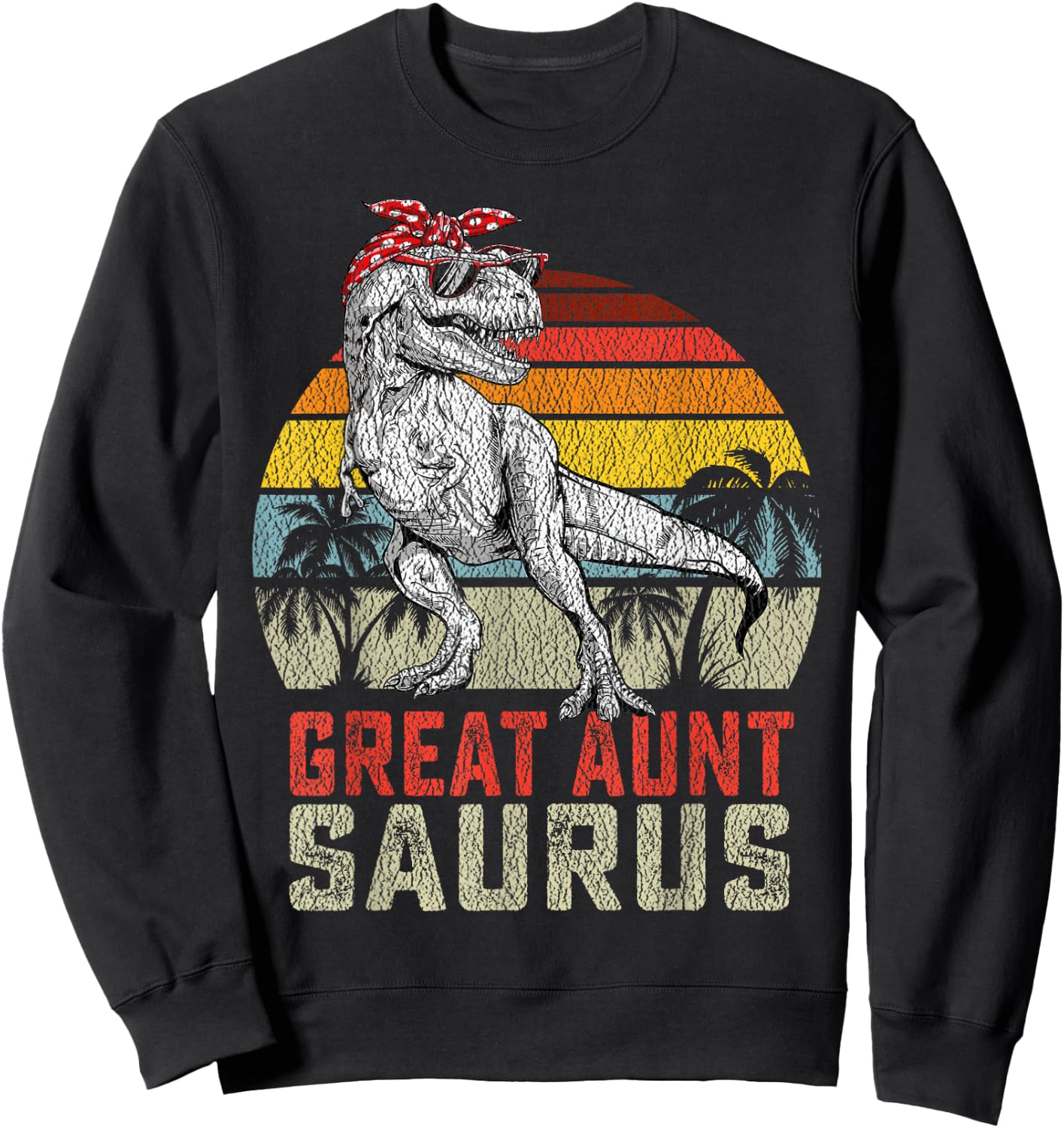 Great auntsaurus T Rex Dinosaur Great aunt Saurus Family Sweatshirt - Sweatshirt | Black