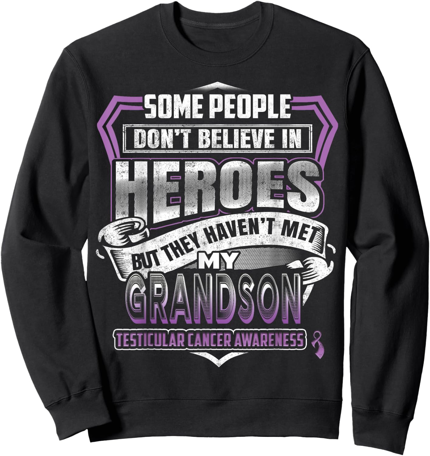 My Grandson Is My Hero Testicular Cancer awareness Sweatshirt - Sweatshirt | Black