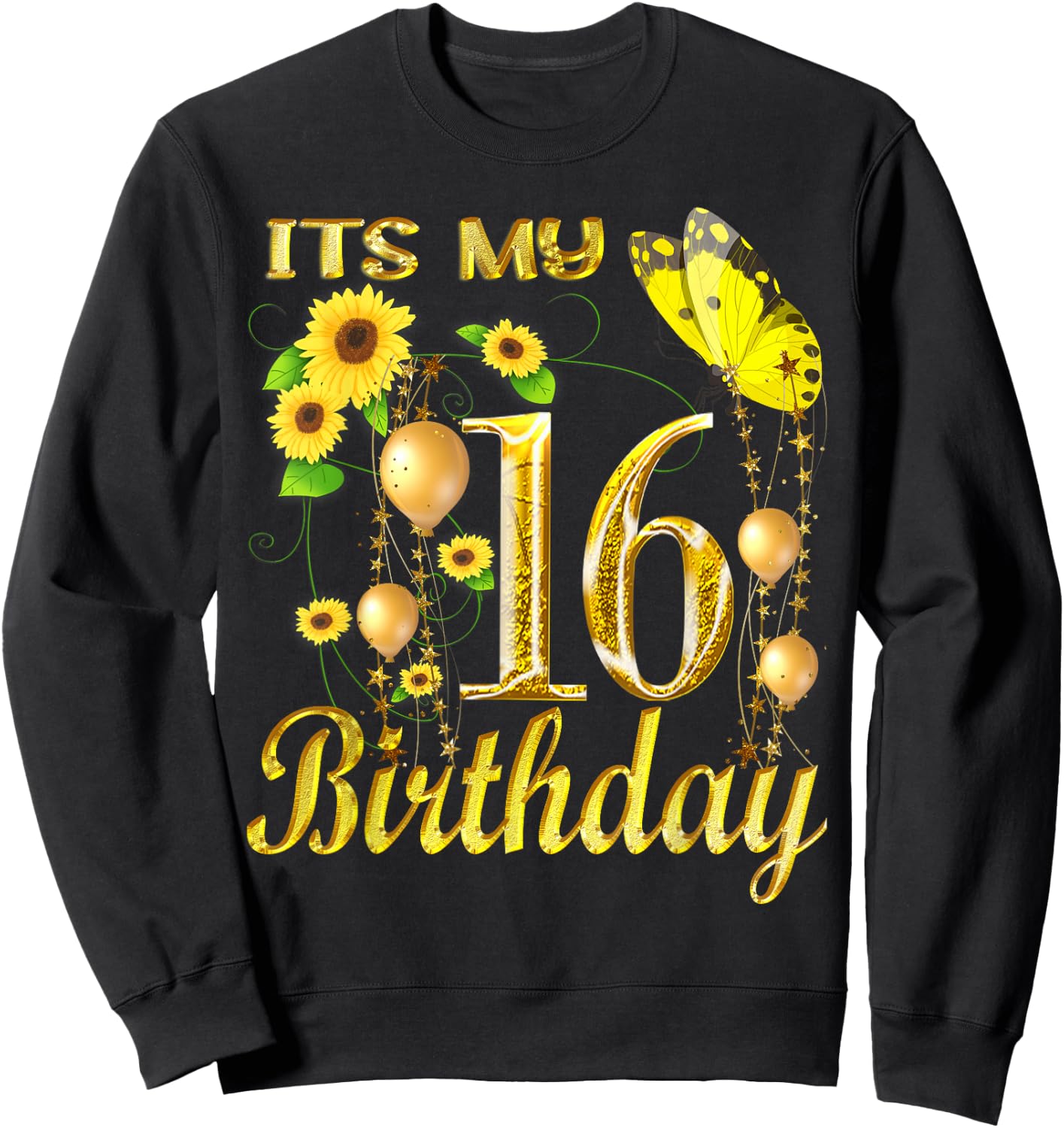 Its My 16th Birthday 16 Year Old Girl Sunflower Butterfly Sweatshirt - Sweatshirt | Black