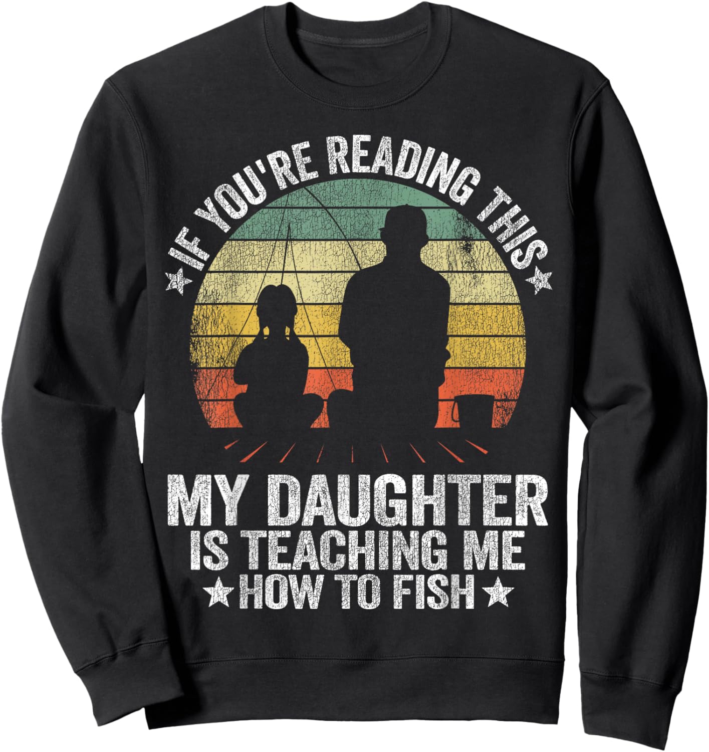 My Daughter Is Teaching Me How To Fish Funny Fishing Papa Sweatshirt - Sweatshirt | Black