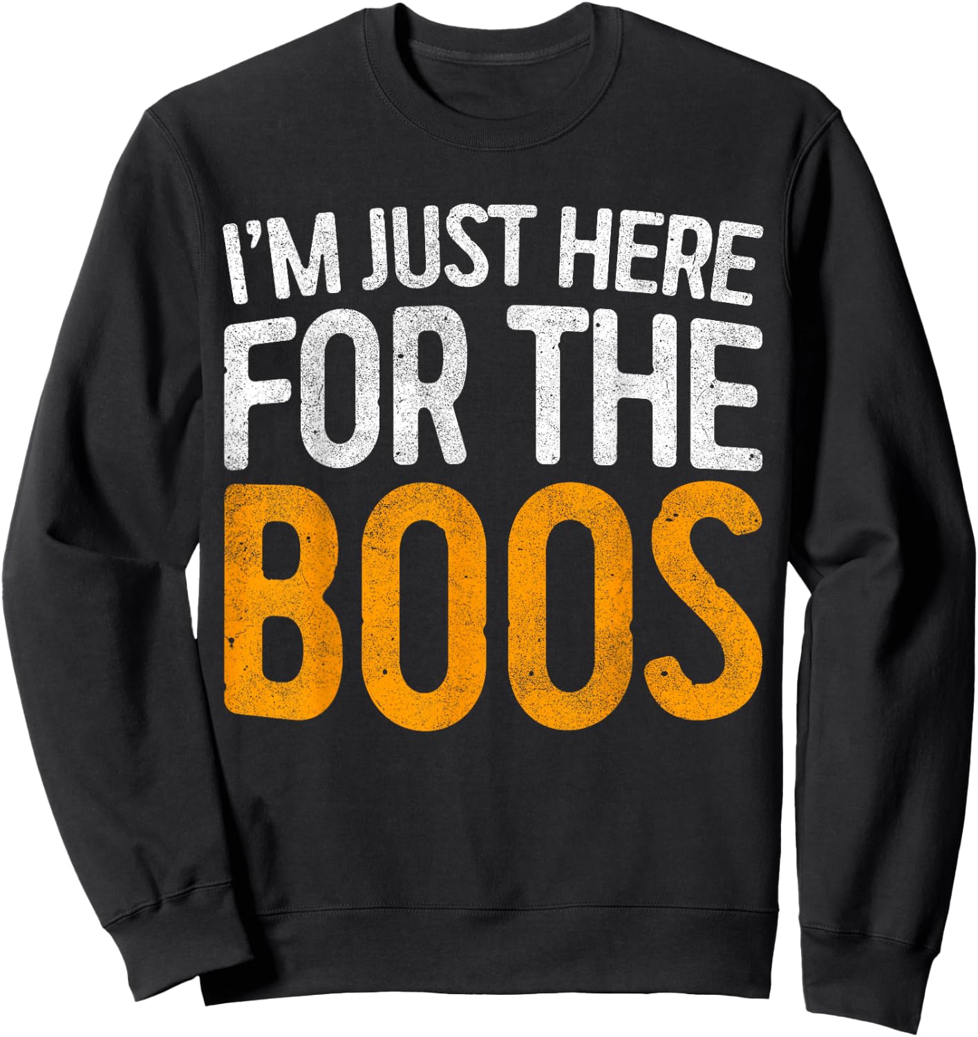 I'm Just Here For The Boos Shirt Men Women Kids Halloween Sweatshirt - Sweatshirt | Black