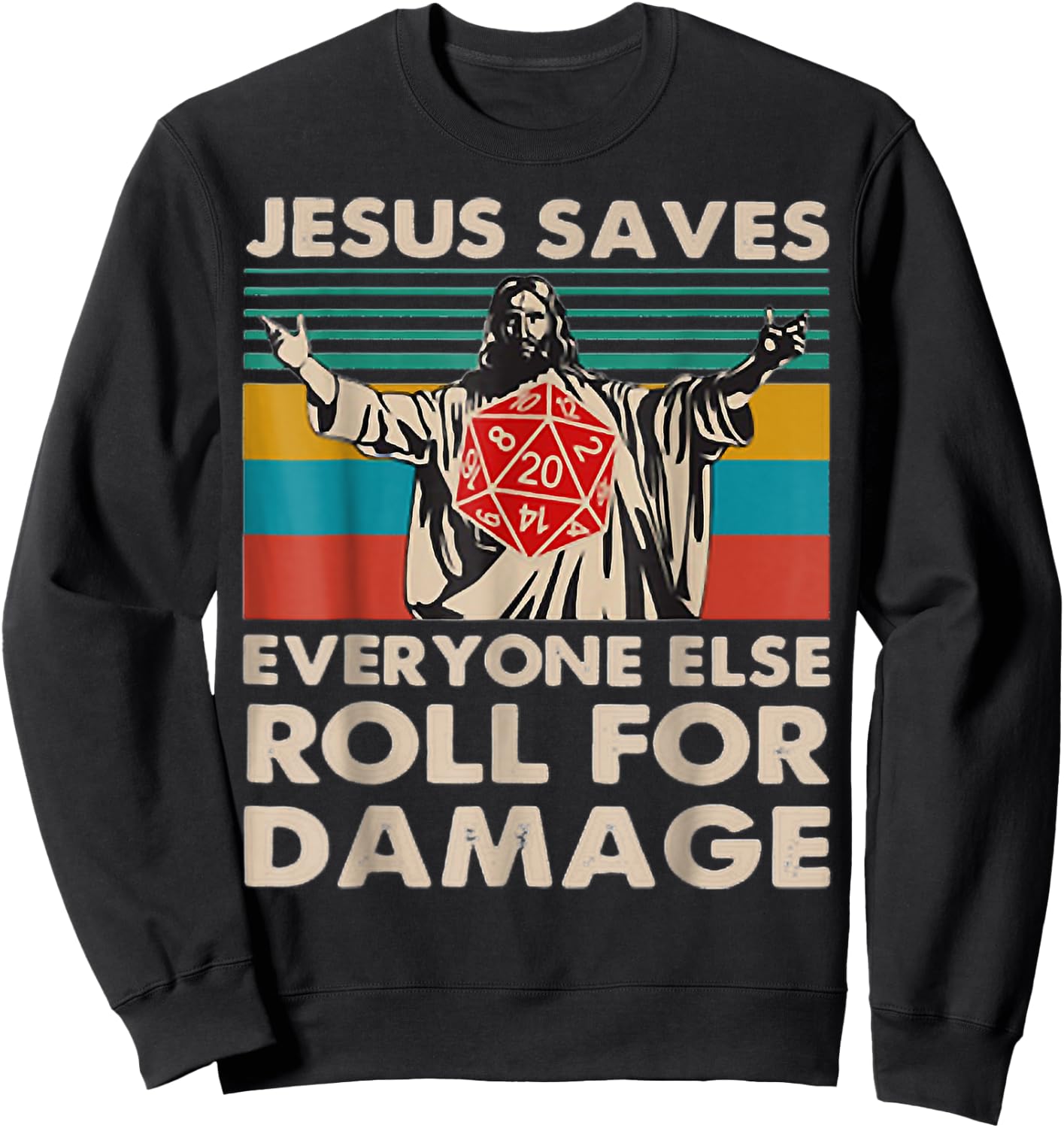 Jesus Saves Everyone Else Roll For Damage, Christian Sweatshirt - Sweatshirt | Black