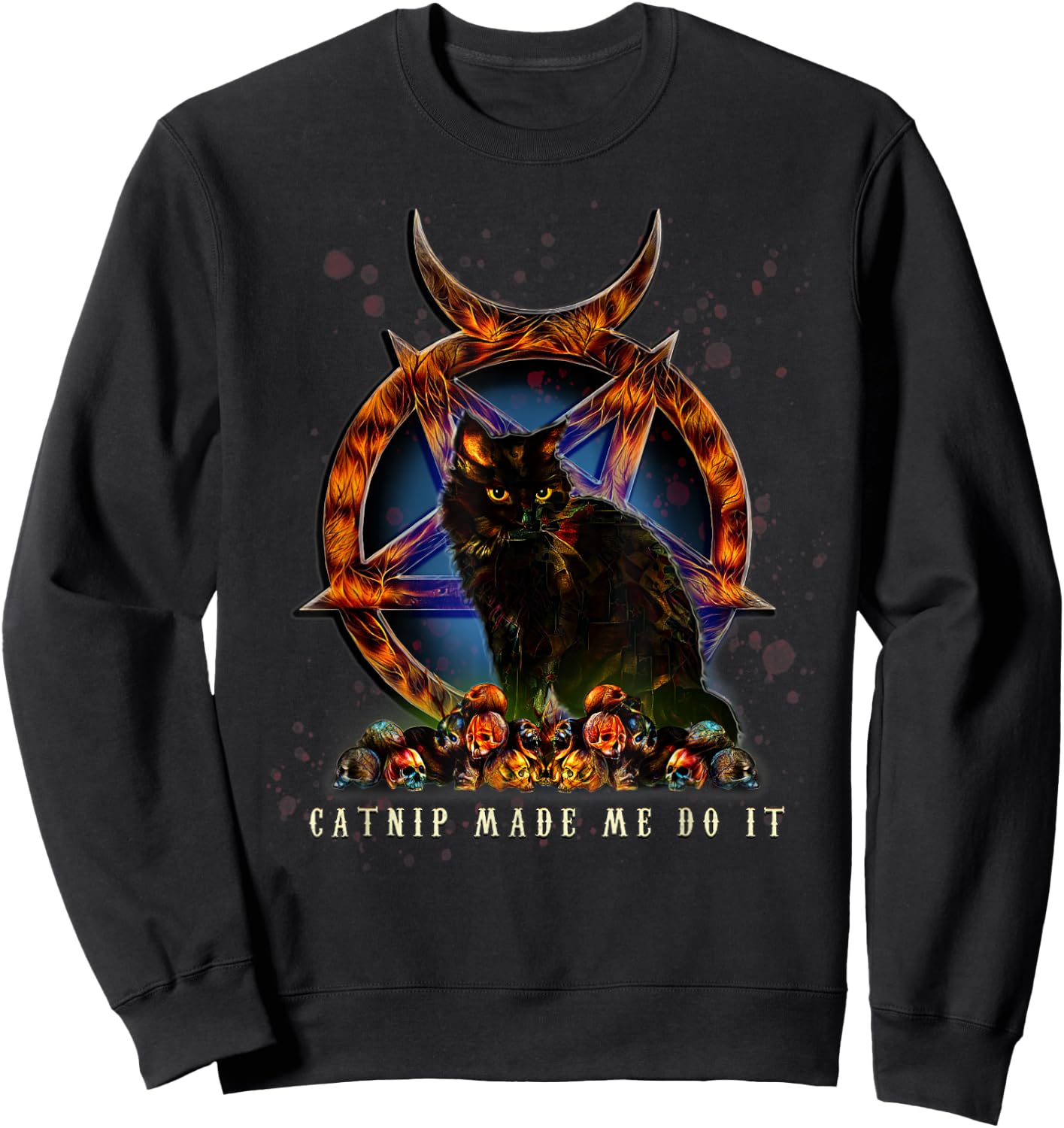 Funny catnip made me do it black cat skulls pentagram shirt Sweatshirt - Sweatshirt | Black