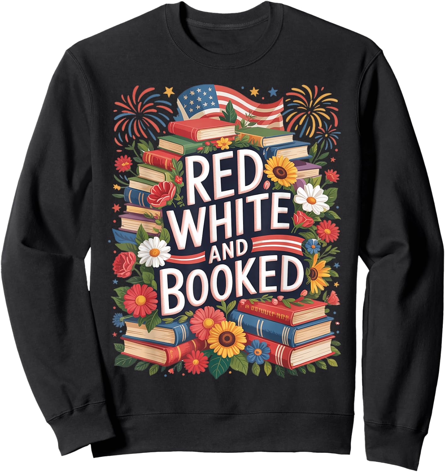 Retro Floral Red White & Booked Library Reading 4th Of July Sweatshirt - Sweatshirt | Black