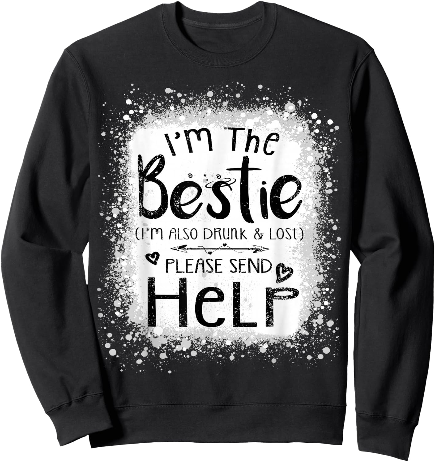 I'm the bestie I am also drunk and lost funny best friend Sweatshirt - Sweatshirt | Black