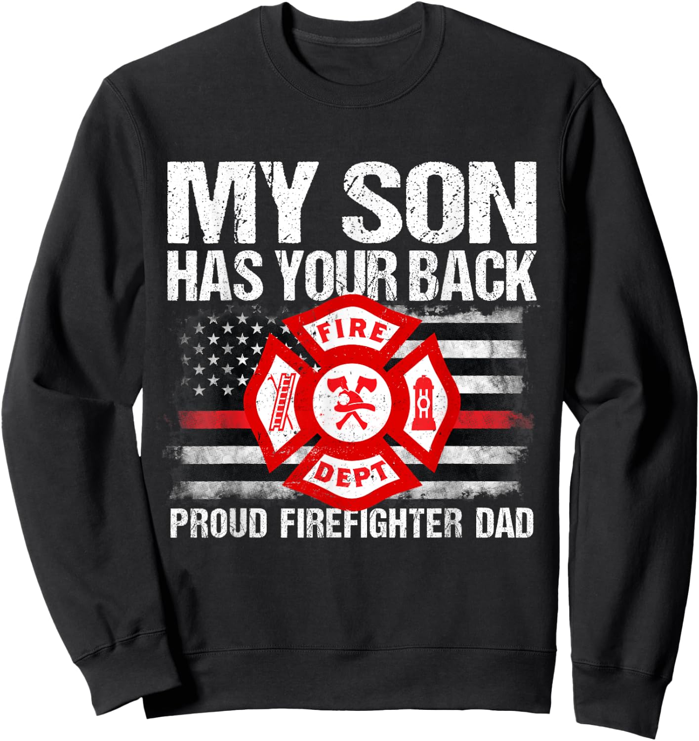 My Son Has Your Back Firefighter Family Thin Red Line Gift Sweatshirt - Sweatshirt | Black