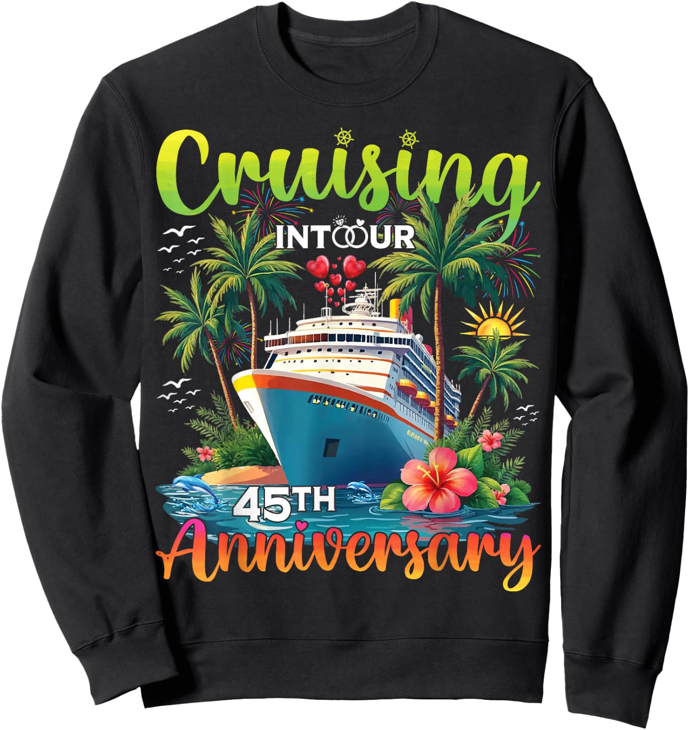 Couple Matching Cruising Into Our 45th Anniversary Cruise Sweatshirt - Sweatshirt | Black