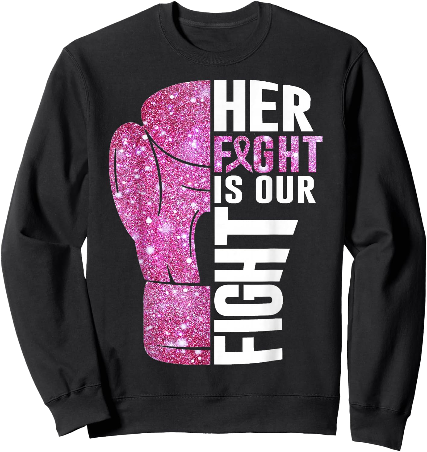 Her Fight Is Our Fight Boxing Glove Breast Cancer Awareness Sweatshirt - Sweatshirt | Black