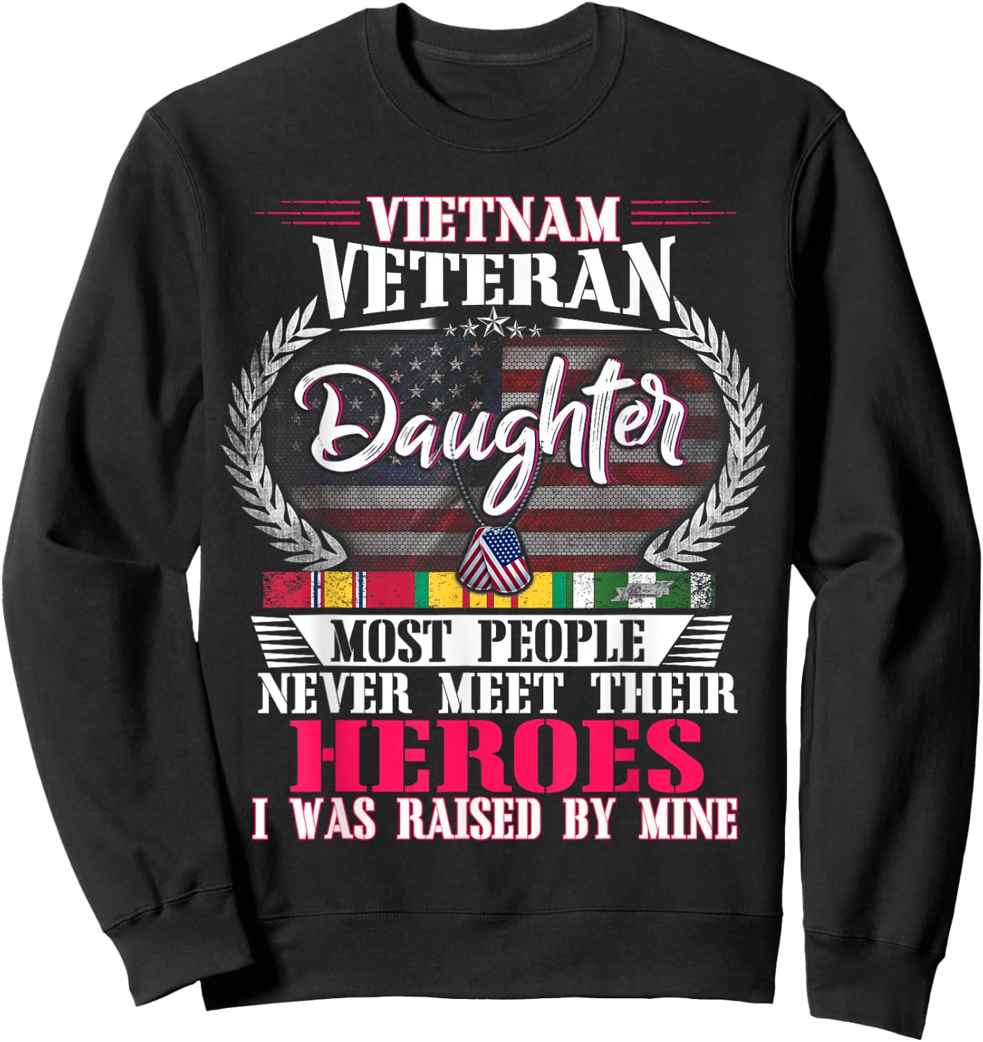 Vietnam Veteran Daughter Raised by My Hero Shirt US Veteran Sweatshirt - Sweatshirt | Black