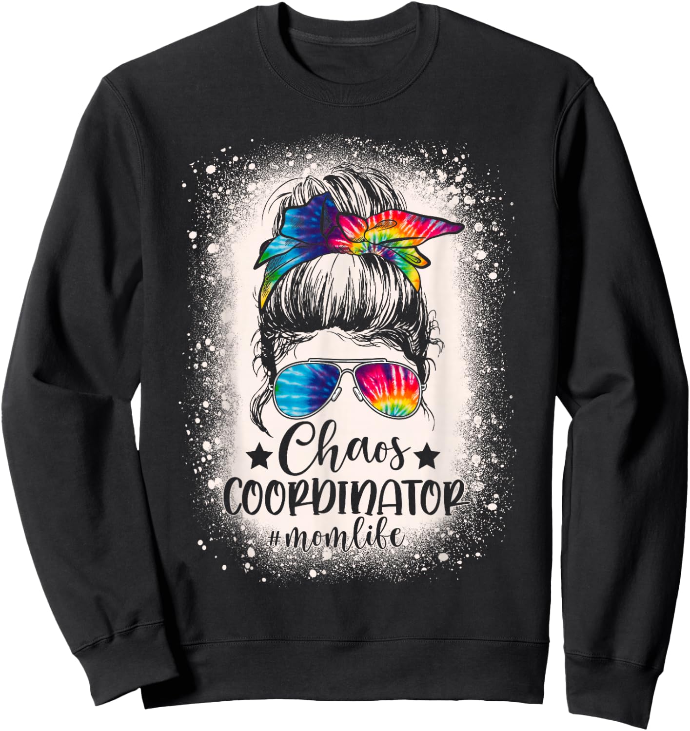 Chaos Coordinator Tie Dye Mom Life Bleached Messy Bun Women Sweatshirt - Sweatshirt | Black