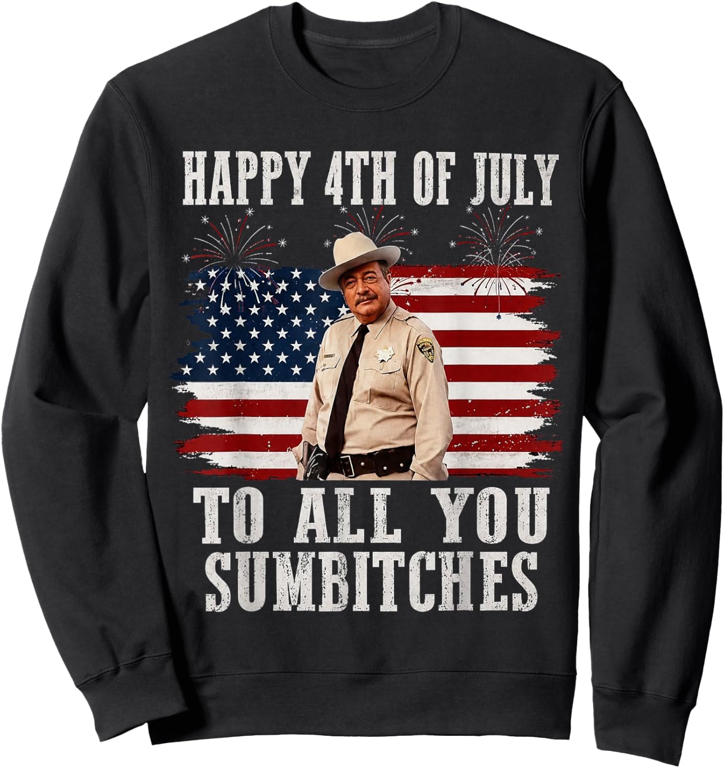 Happy 4th of July to All You Sumbitches Sweatshirt - Sweatshirt | Black