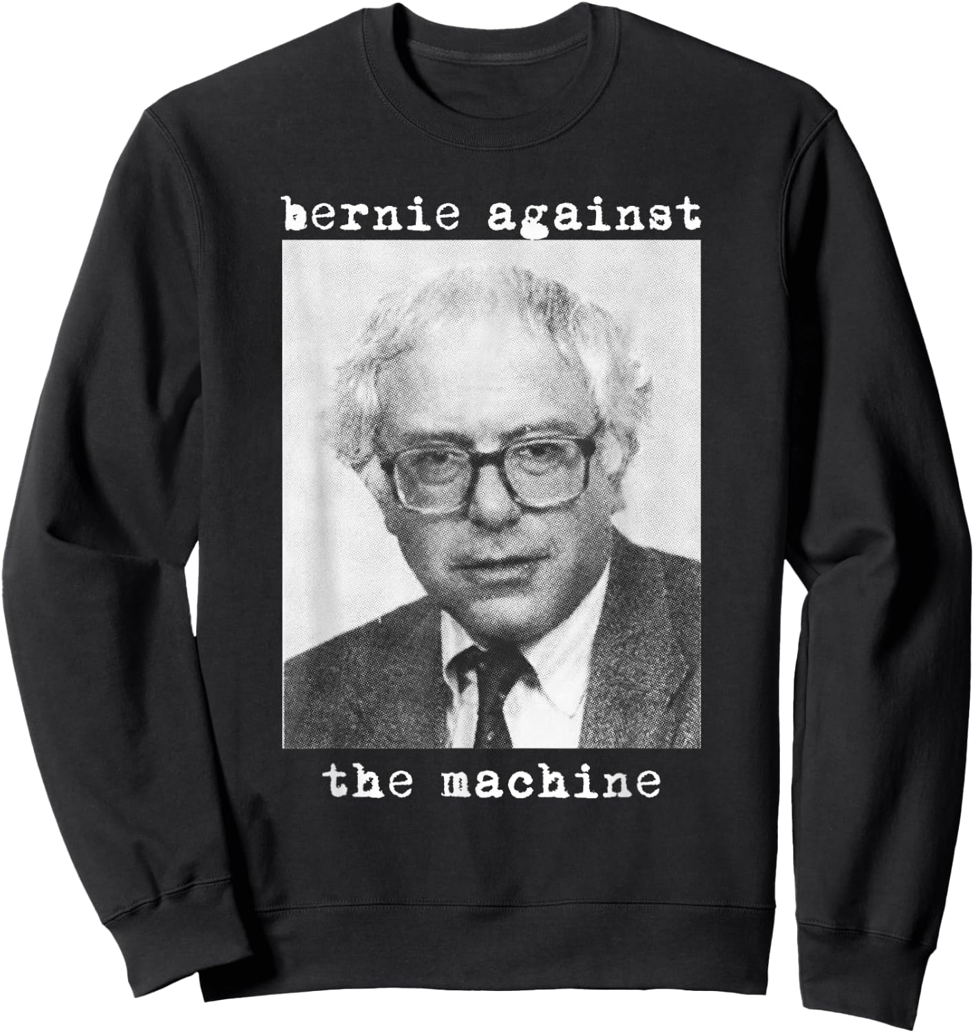 Bernie Sanders 2020 Against the Machine Punk Rock Stage Star Sweatshirt - Sweatshirt | Black