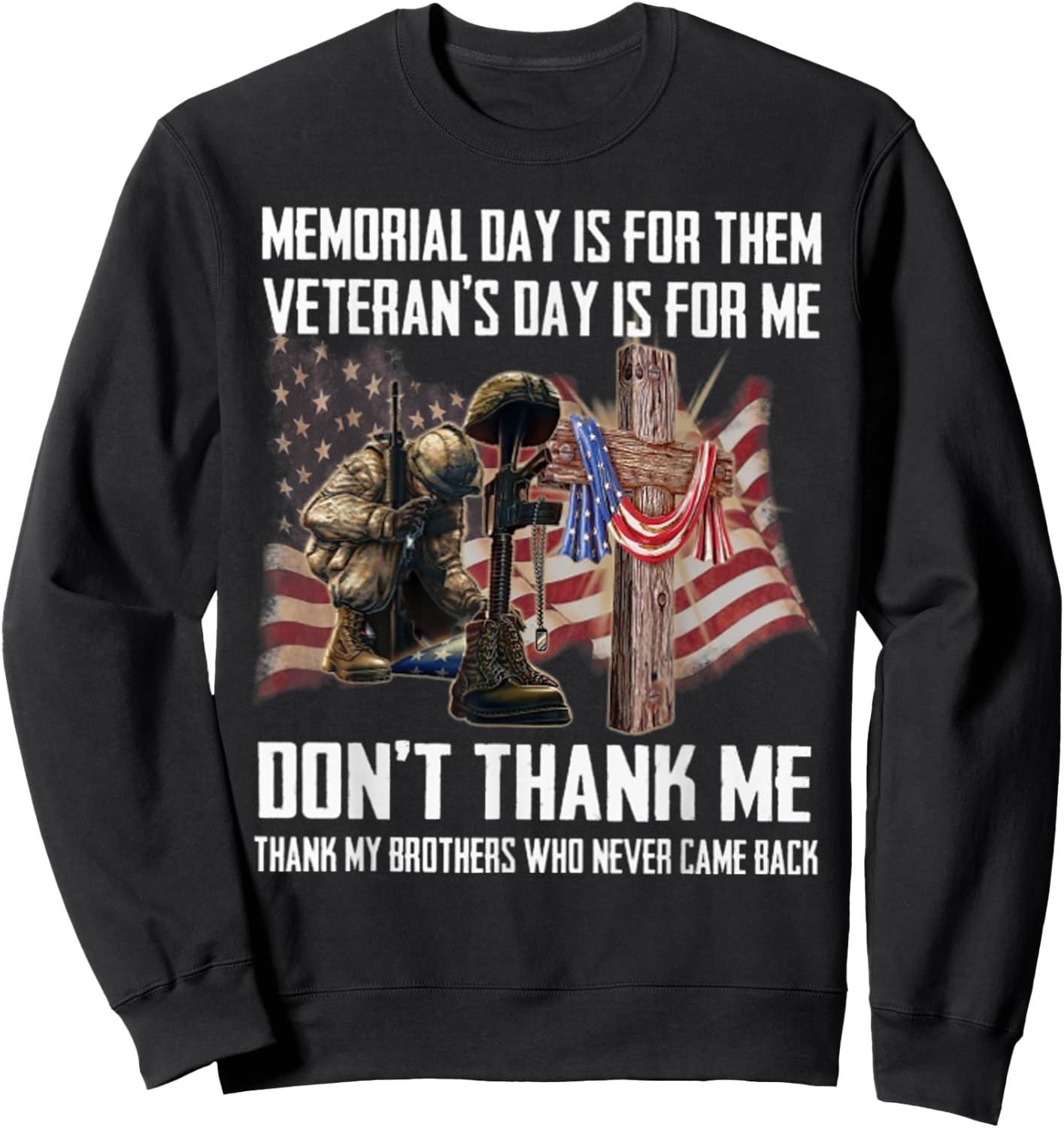 Memorial Day Is For Them Veteran's Day Is For Me Sweatshirt - Sweatshirt | Black