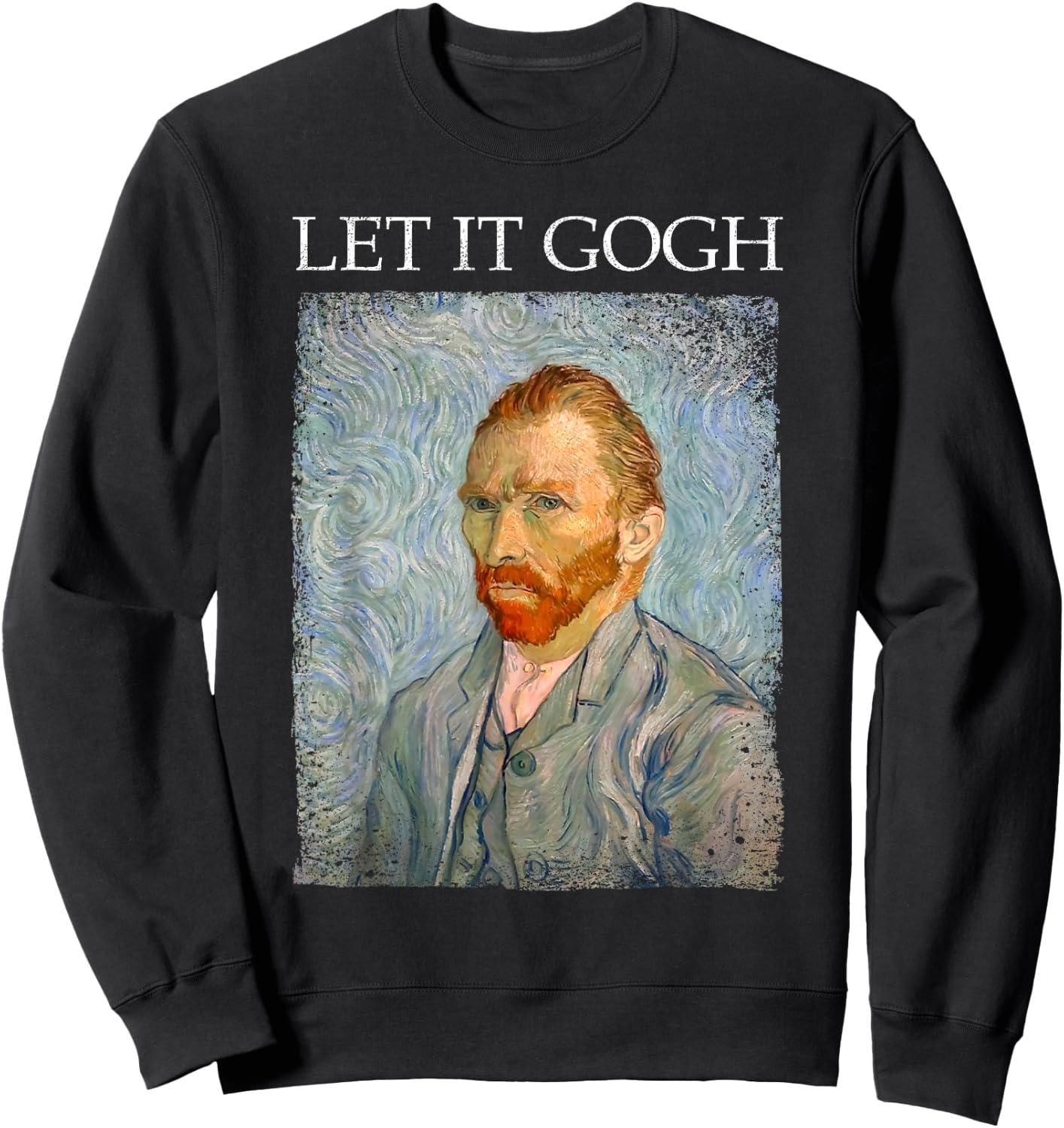 Let It Gogh Shirt Funny Van Gogh Artist Graphic Gift Sweatshirt - Sweatshirt | Black