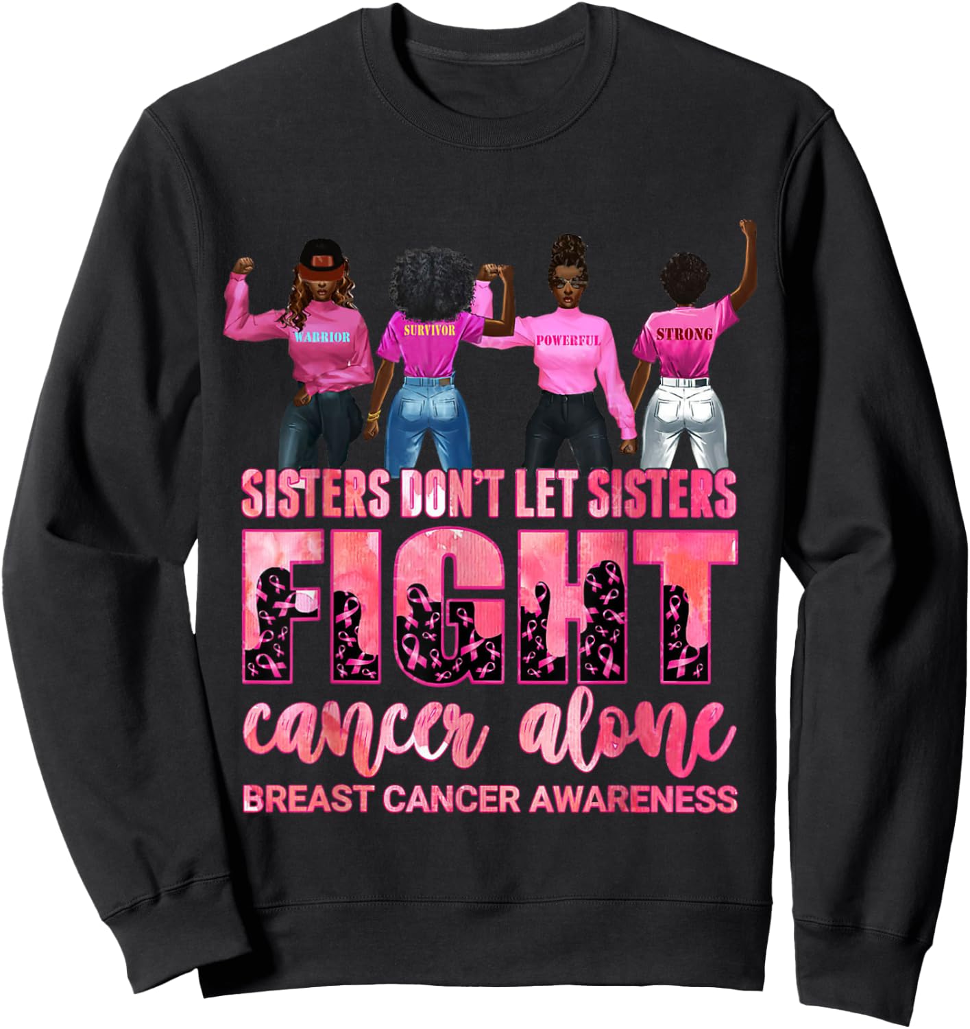 Hand sister don't let sister fight breast cancer awareness Sweatshirt - Sweatshirt | Black