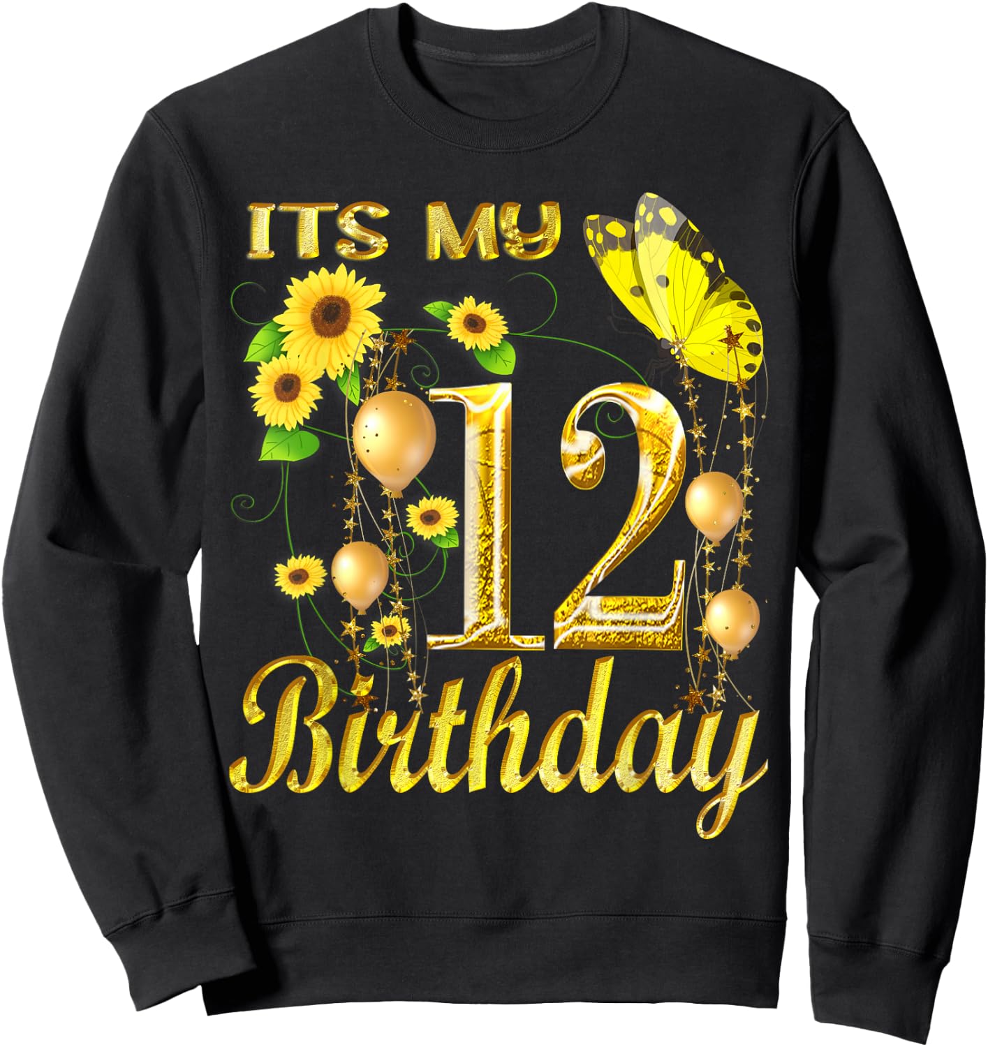 Its My 12th Birthday 12 Year Old Girl Sunflower Butterfly Sweatshirt - Sweatshirt | Black