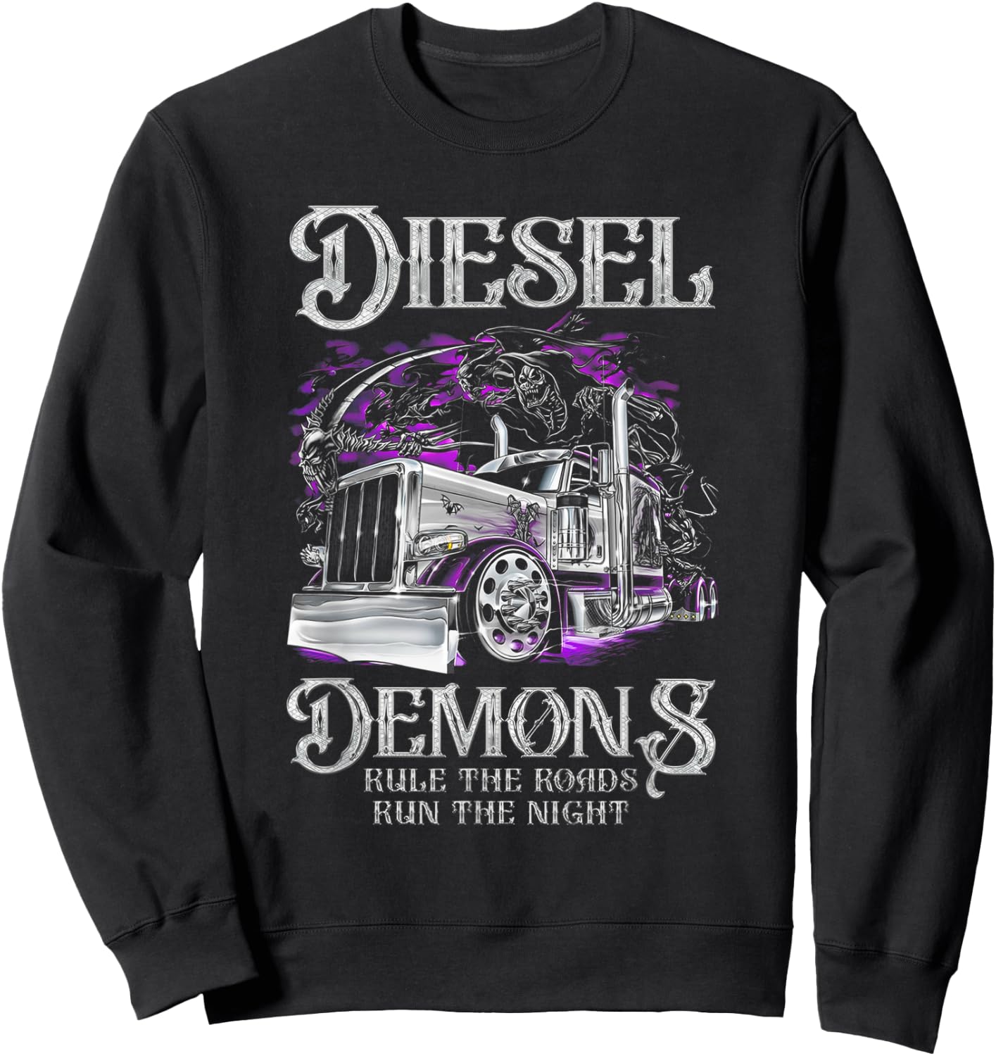 Truck Driver Diesel Demons Rule The Roads Run The Night Sweatshirt - Sweatshirt | Black