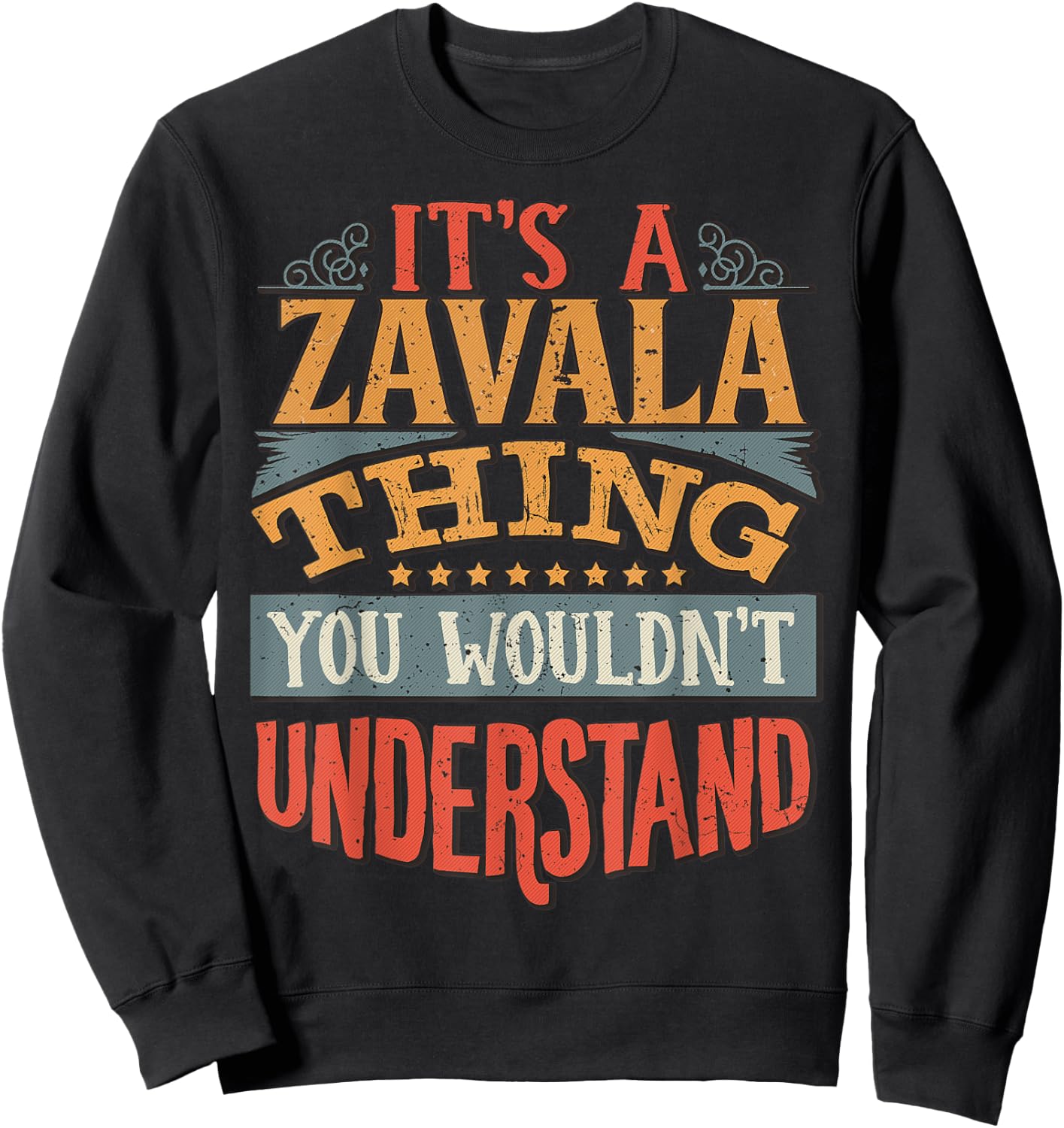 It's A Zavala Thing You Wouldn't Understand Sweatshirt - Sweatshirt | Black