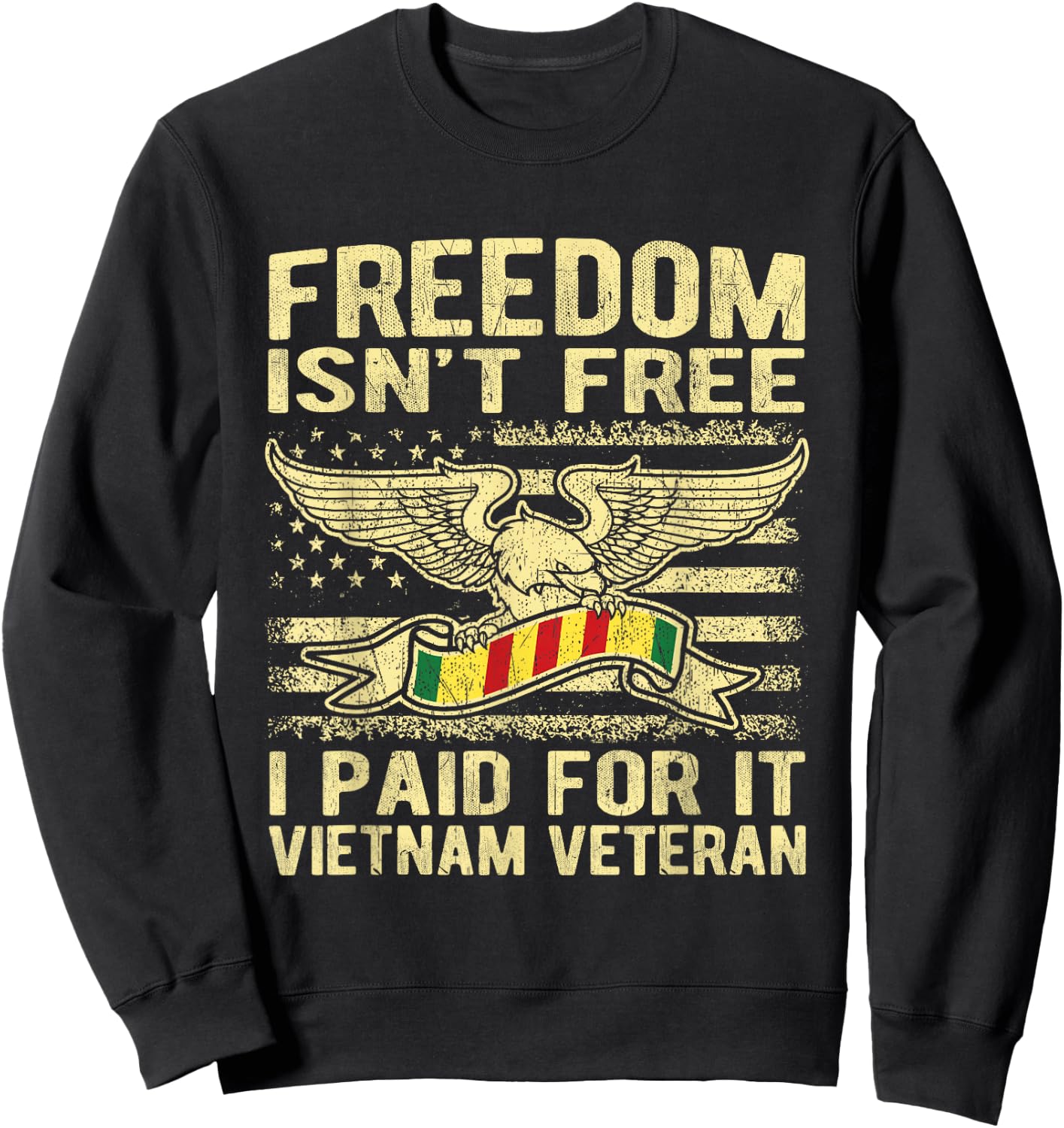 Freedom Isn't Free I Paid For It Proud Vietnam Veteran Gifts Sweatshirt - Sweatshirt | Black