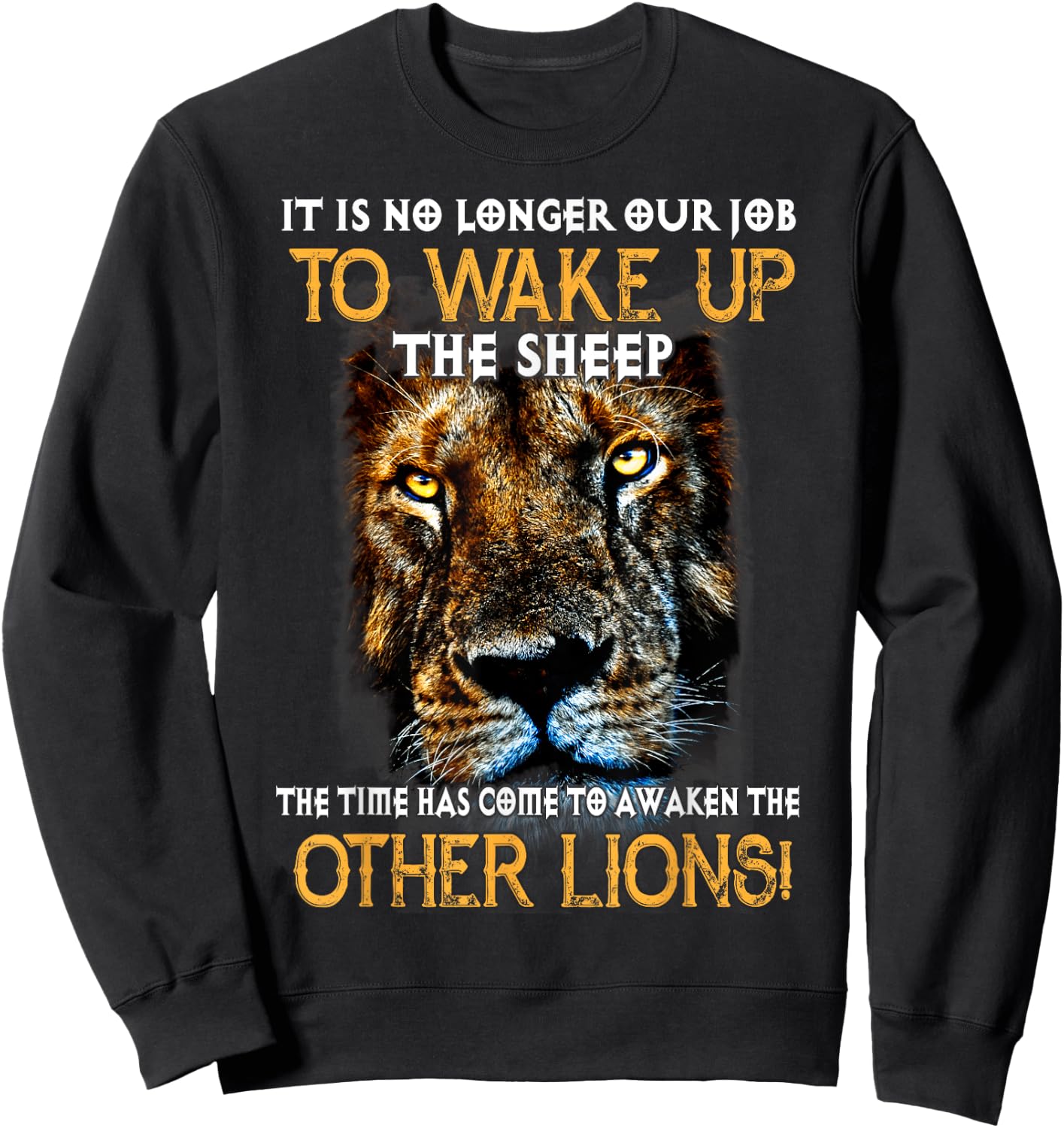 It Is No Longer Our Job To Wake Up The Sheep, Other Lions! Sweatshirt - Sweatshirt | Black