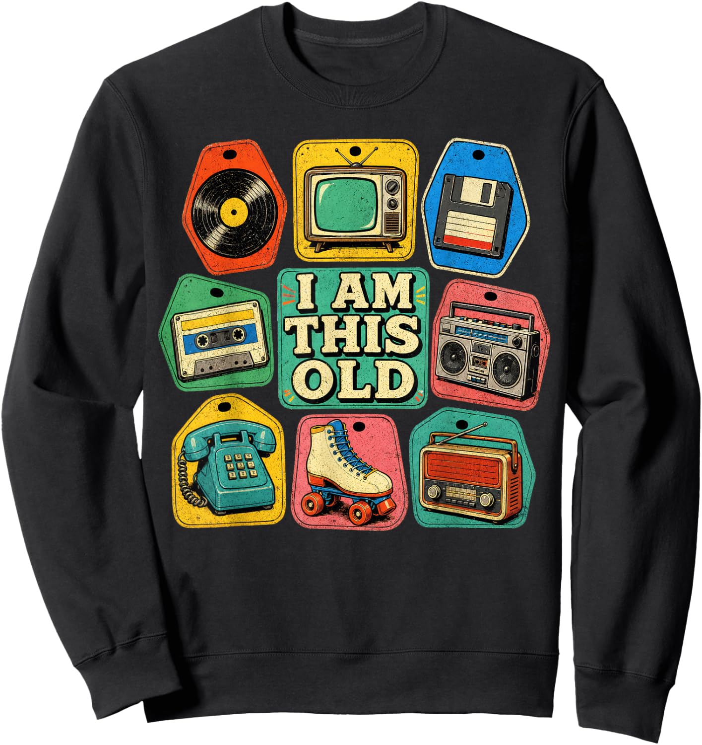 I Am This Old Retro Technology Icons Vintage Media Memories Sweatshirt - Sweatshirt | Black