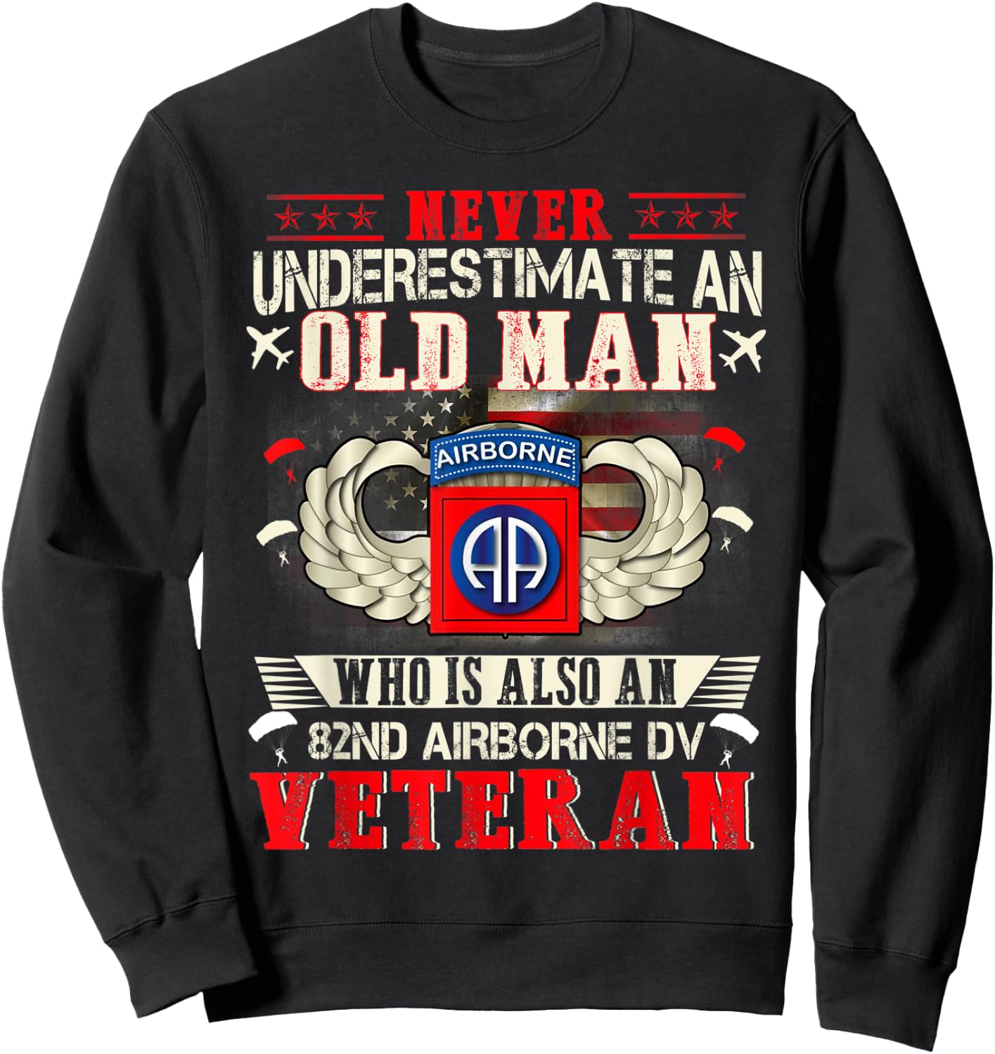 Never Undertimate An Old Man 82nd Airborne Paratrooper Sweatshirt - Sweatshirt | Black