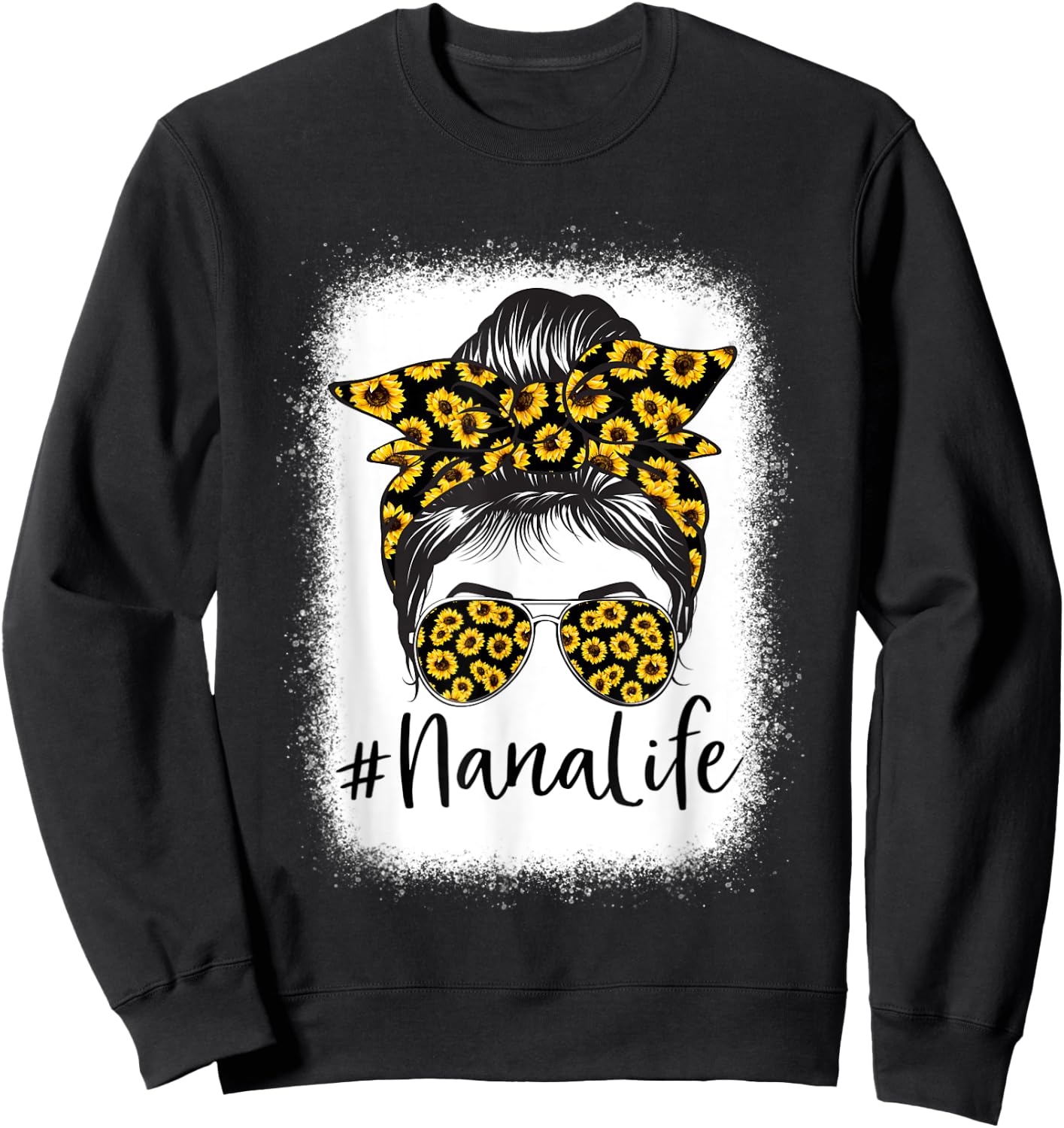 Bleached Sunflower Nana Life for Mother's Day Sweatshirt - Sweatshirt | Black
