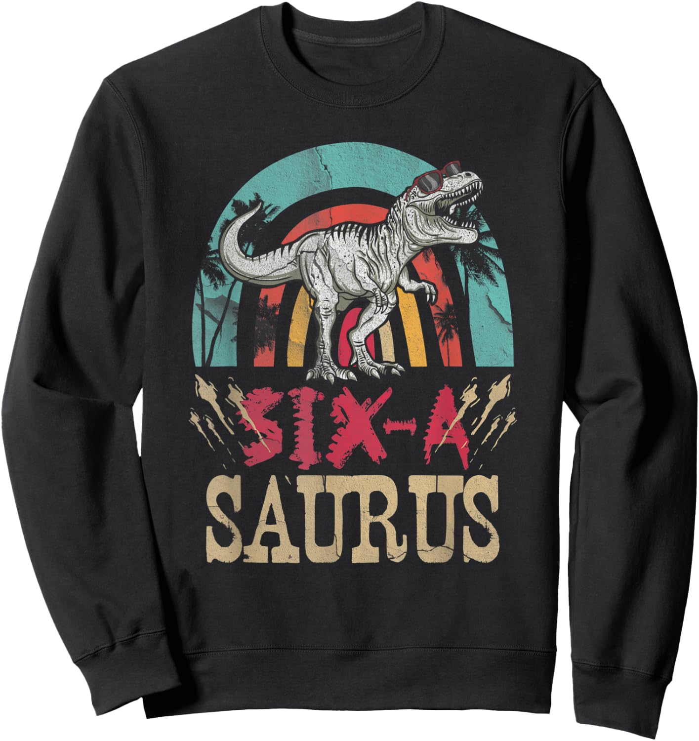 Kids 6 Year Old Dinosaur Birthday 6th T Rex Dino Six Saurus Sweatshirt - Sweatshirt | Black