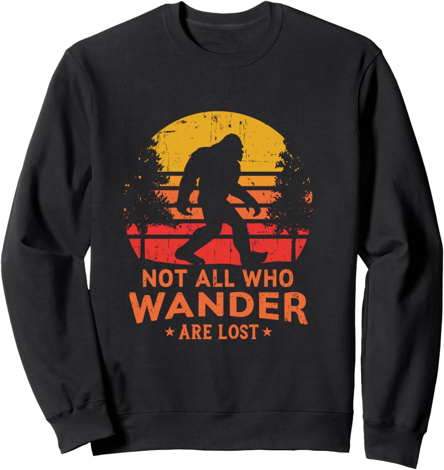 Not All Who Wander Are Lost Bigfoot Design Sweatshirt - Sweatshirt | Black