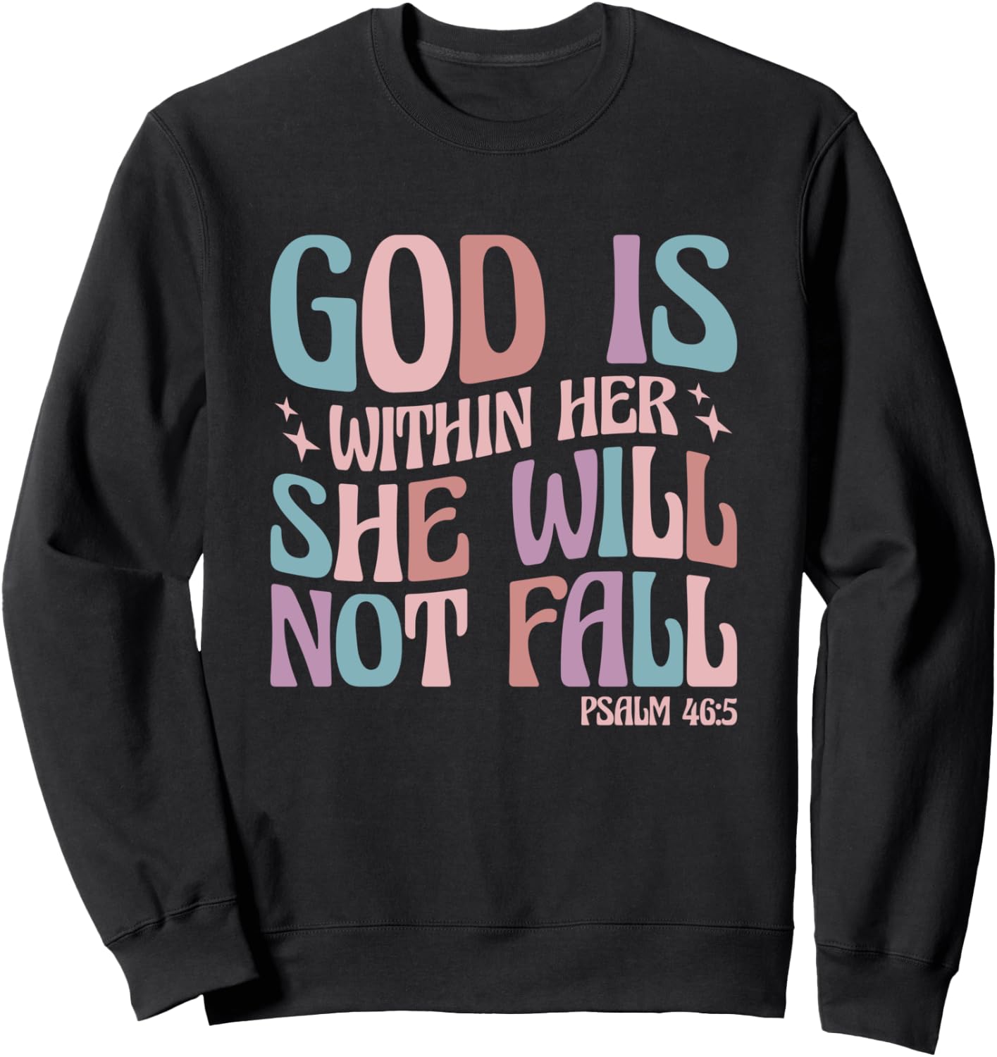 God Is Within Her She Will Not Fall Psalm 46:5 Sweatshirt - Sweatshirt | Black