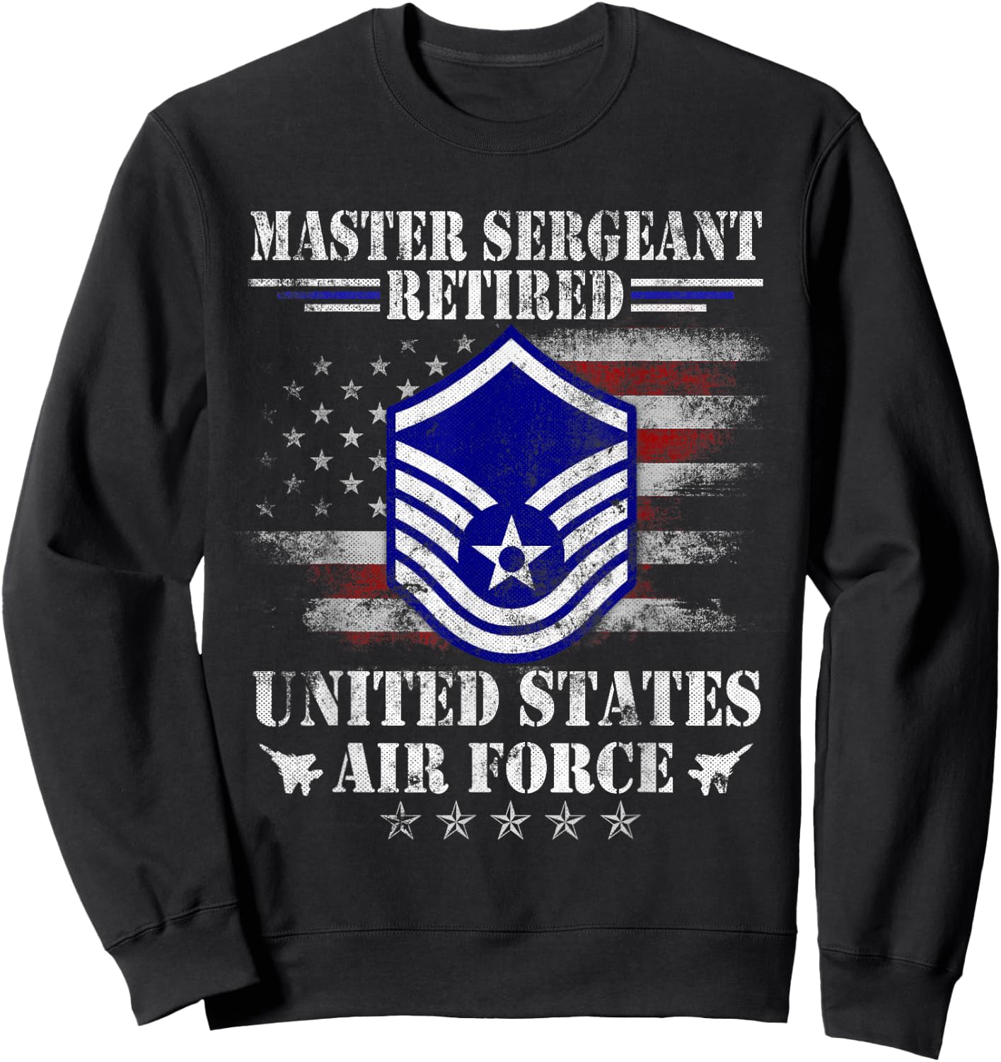 Master Sergeant Retired Air Force Military Retirement Gifts Sweatshirt - Sweatshirt | Black