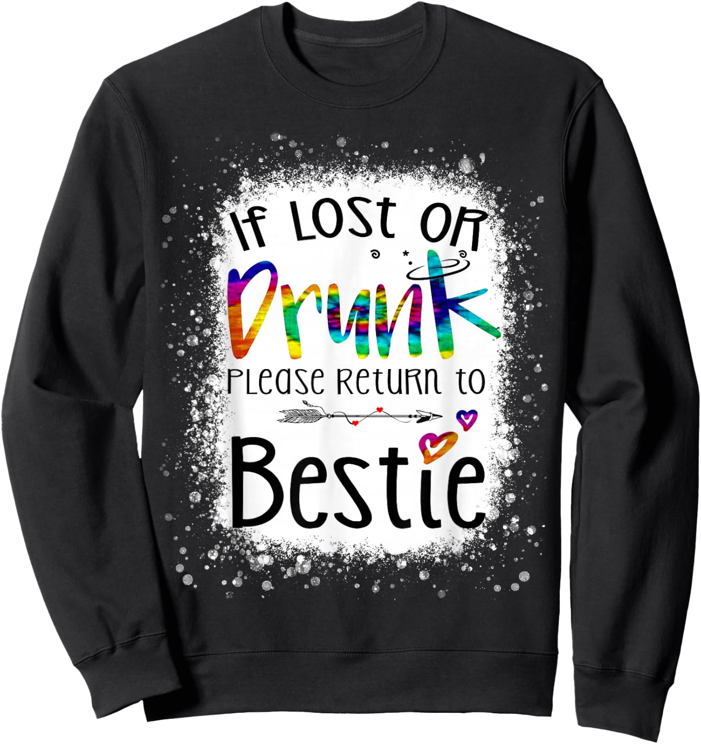 If lost or drunk please return to bestie funny tie dye Sweatshirt - Sweatshirt | Black