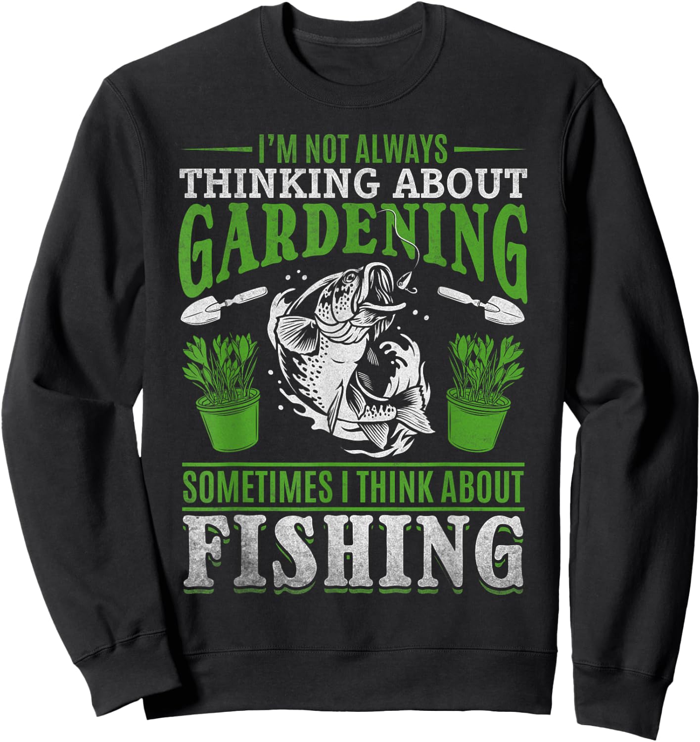 Plant Garden Gardening Trout Fishing Plant Lover Gardener Sweatshirt - Sweatshirt | Black