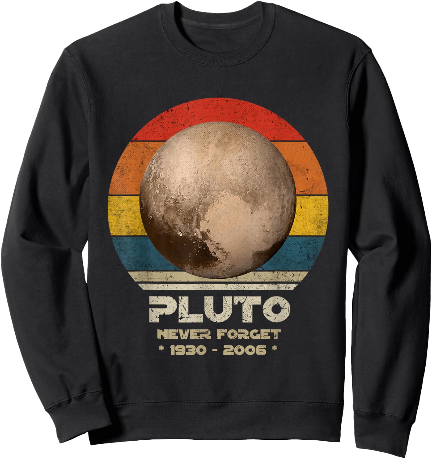 Pluto - Never Forget, Retro Style Planet Funny Space Science Sweatshirt - Sweatshirt | Black