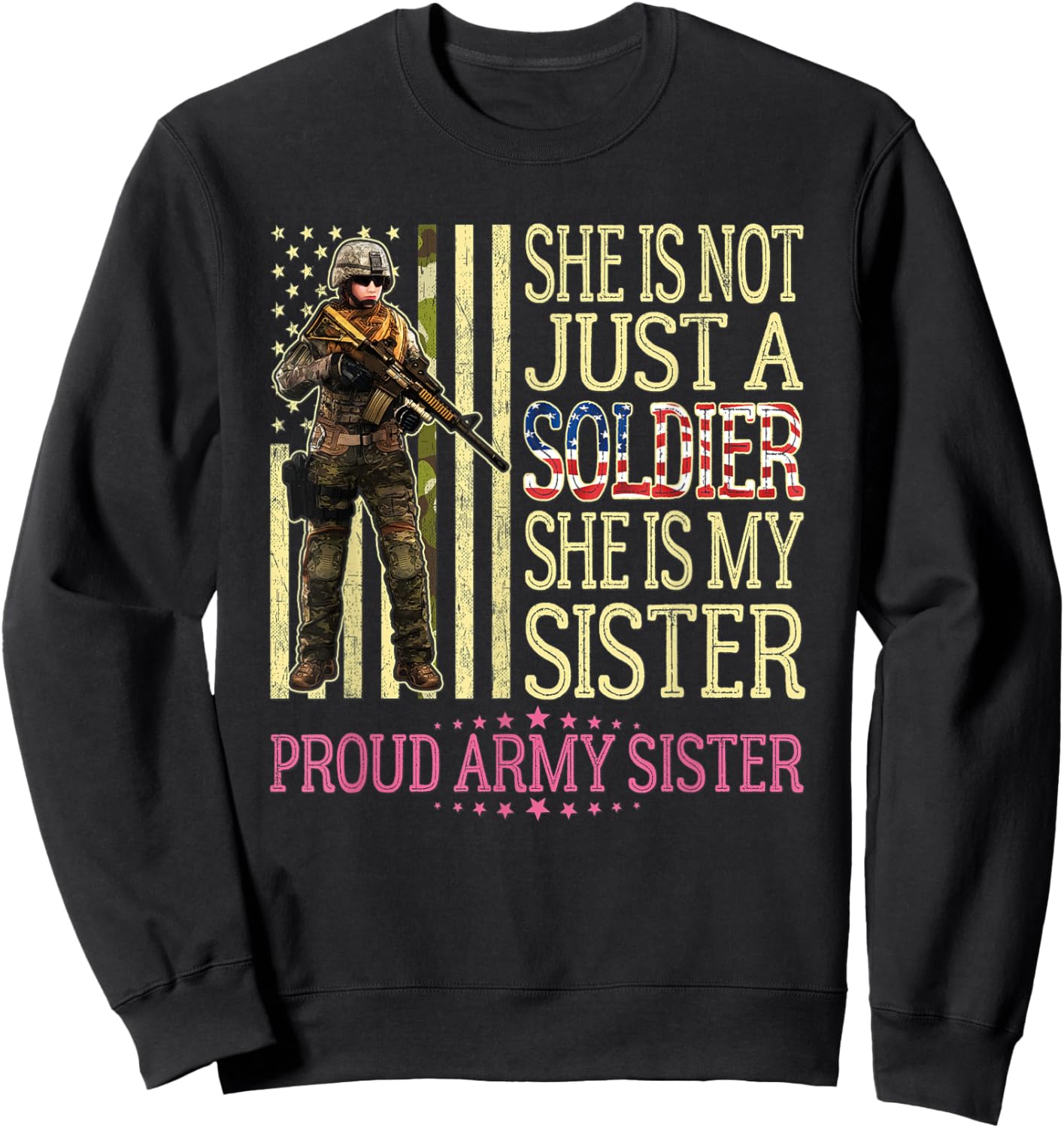 She Is Not Just A Soldier She Is My Sister Proud Army Sister Sweatshirt - Sweatshirt | Black