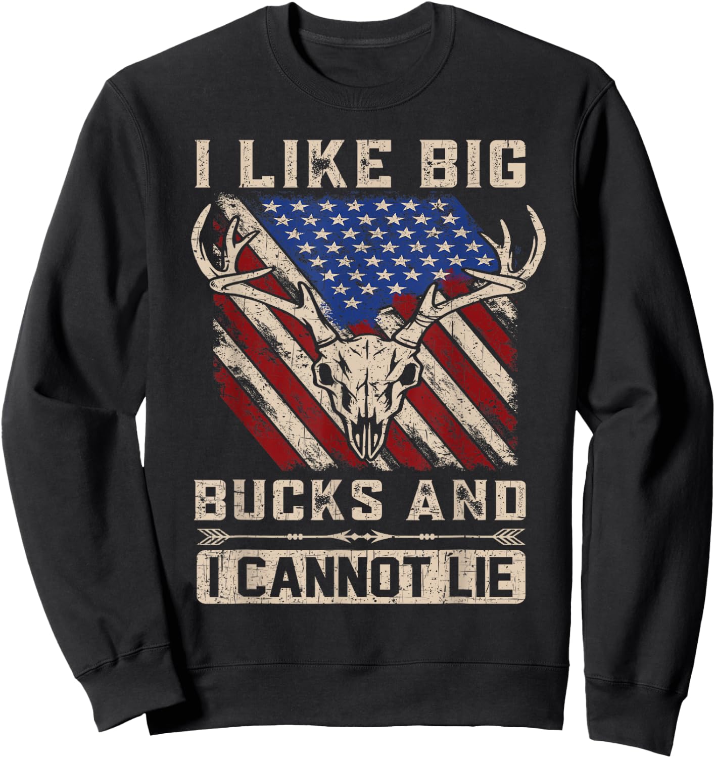 I Like Big Bucks and I Cannot Lie - Deer Hunting Season Sweatshirt - Sweatshirt | Black